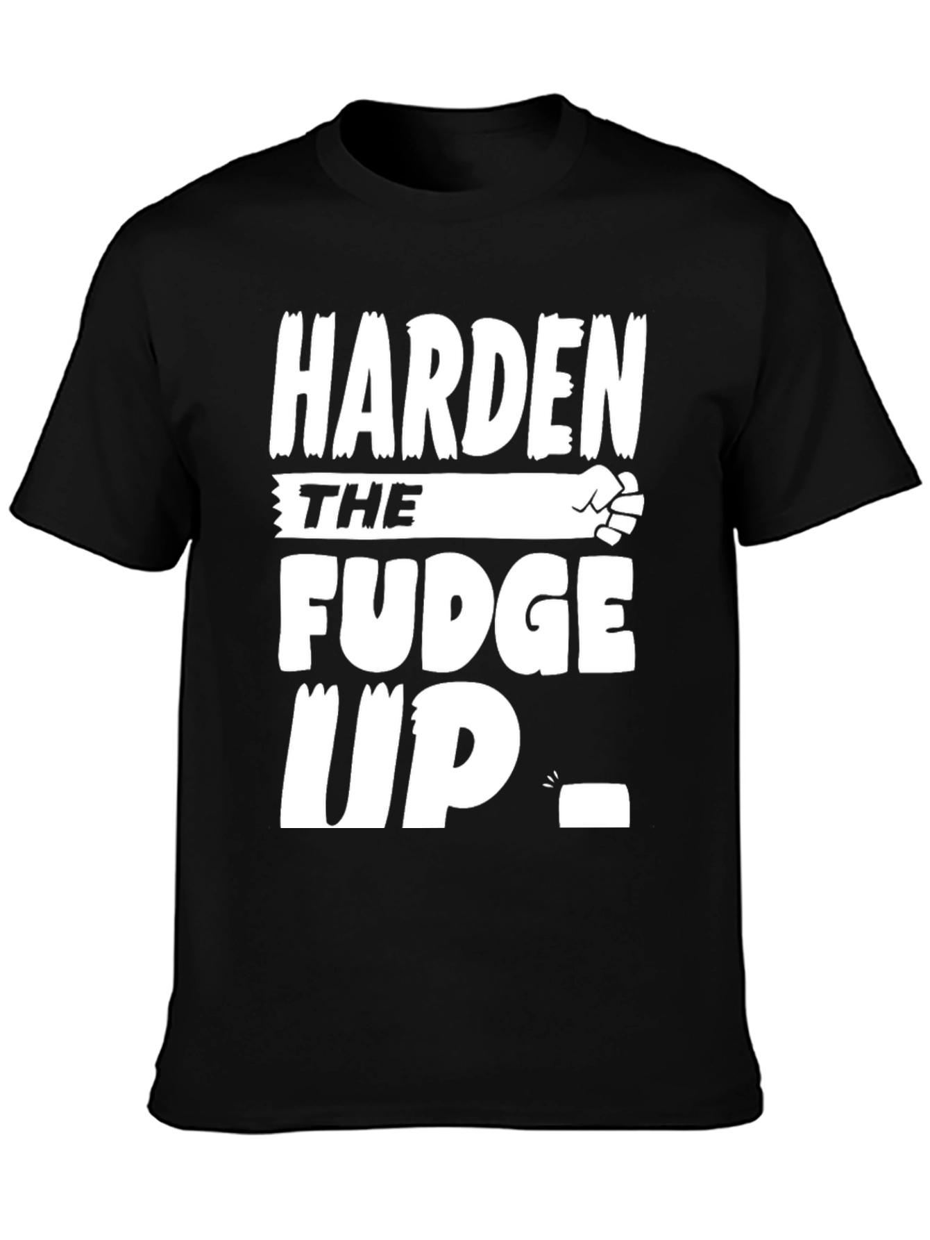 Harden the Fudge Up Black T-Shirt