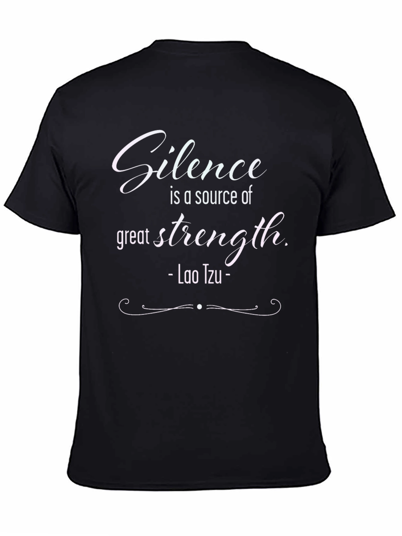 Silence is Strength T-Shirt - Lao Tzu Quote