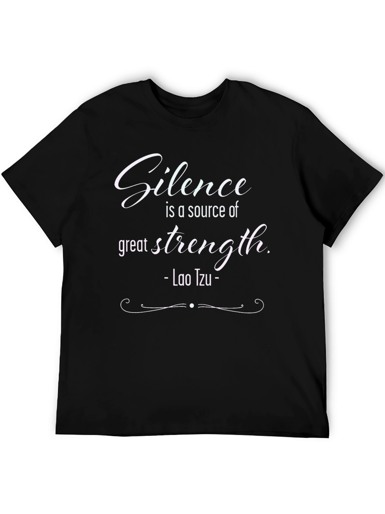 Silence is Strength T-Shirt - Lao Tzu Quote