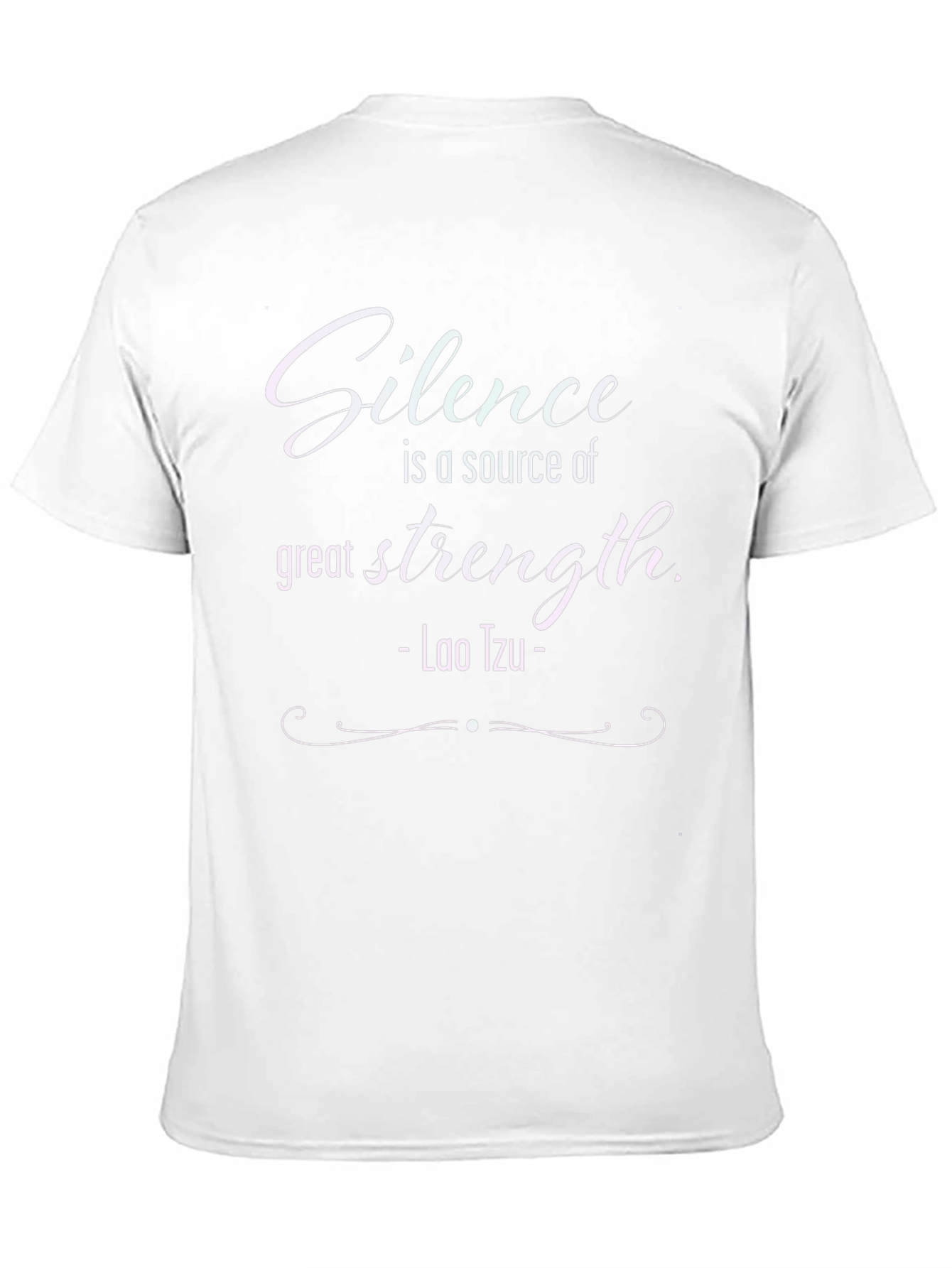 Silence is Strength T-Shirt - Lao Tzu Quote