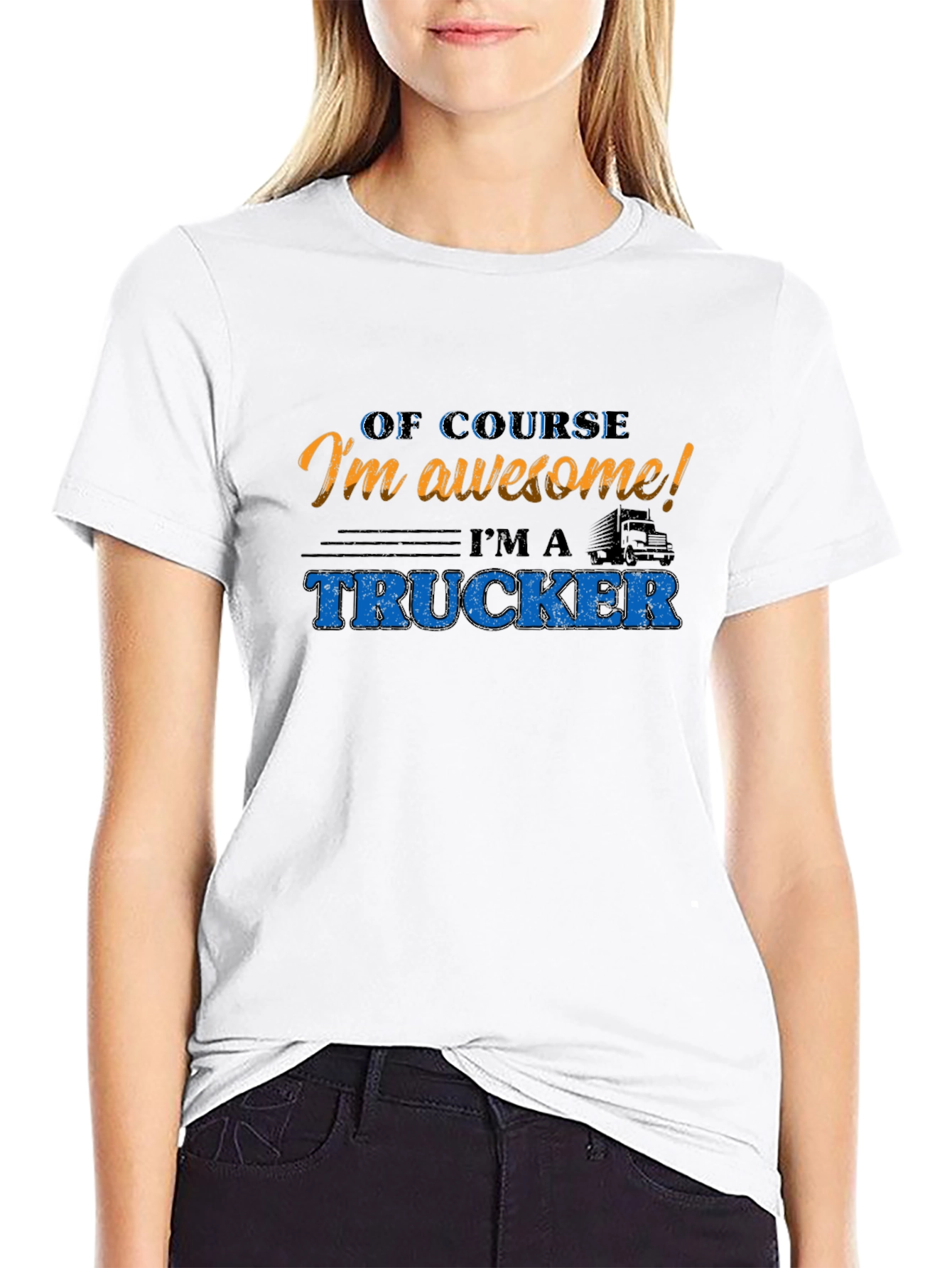 Awesome Trucker T-Shirt - Of Course Im Awesome!