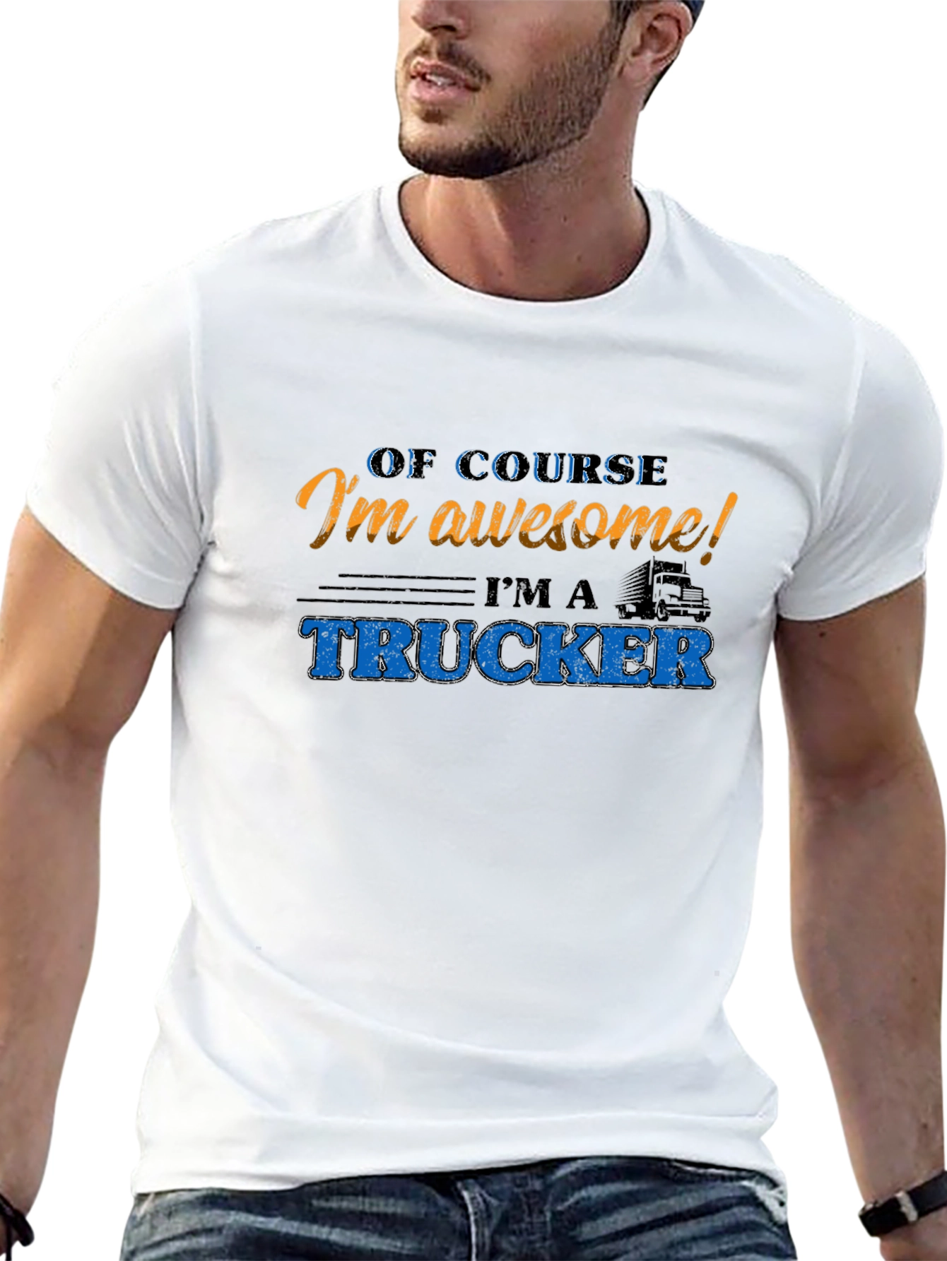 Awesome Trucker T-Shirt - Of Course Im Awesome!