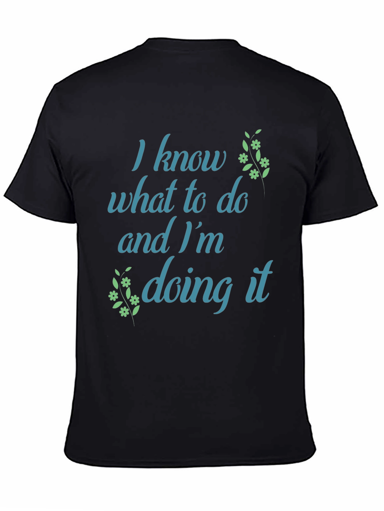 I Know What To Do T-Shirt - Black