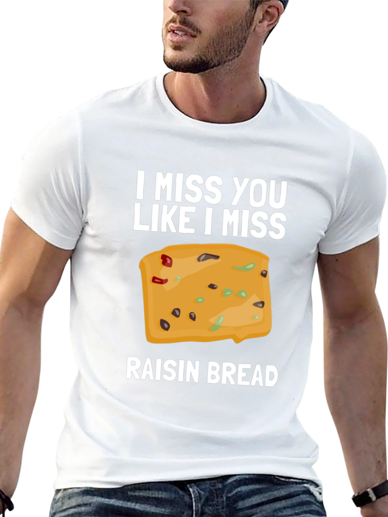 I Miss You Like I Miss Raisin Bread T-Shirt