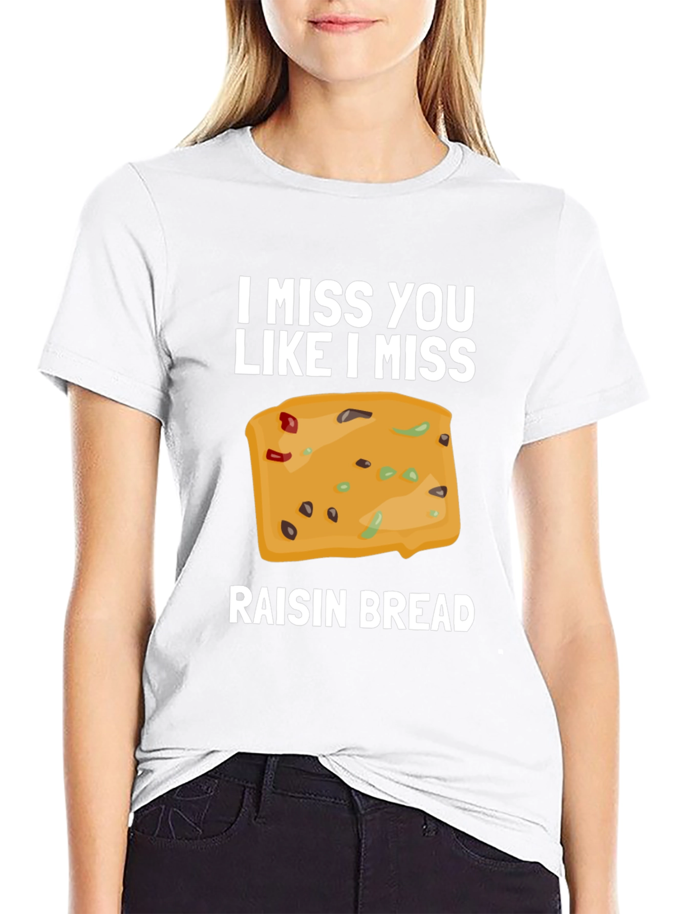 I Miss You Like I Miss Raisin Bread T-Shirt