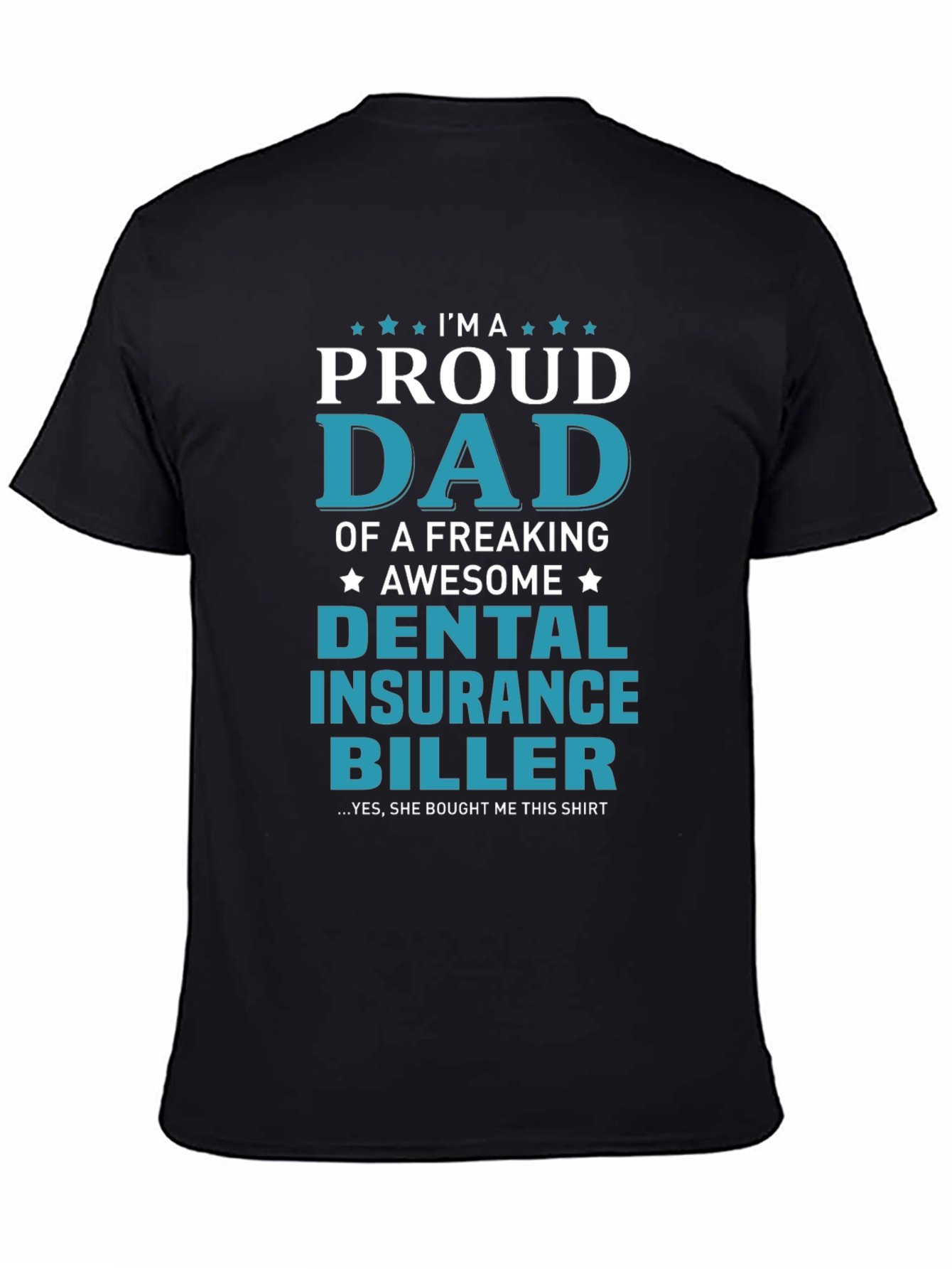 Proud Dad Dental Insurance Biller Graphic Tee