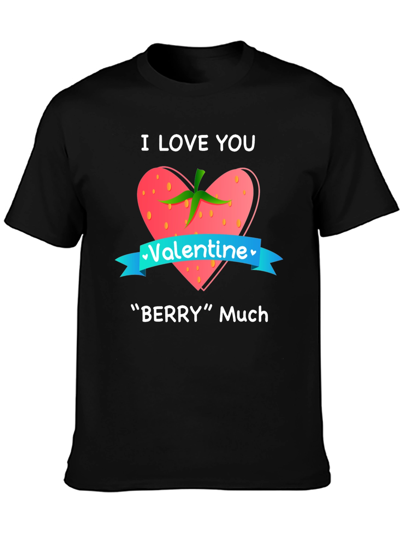 I Love You Berry Much Valentines Day Graphic Tee