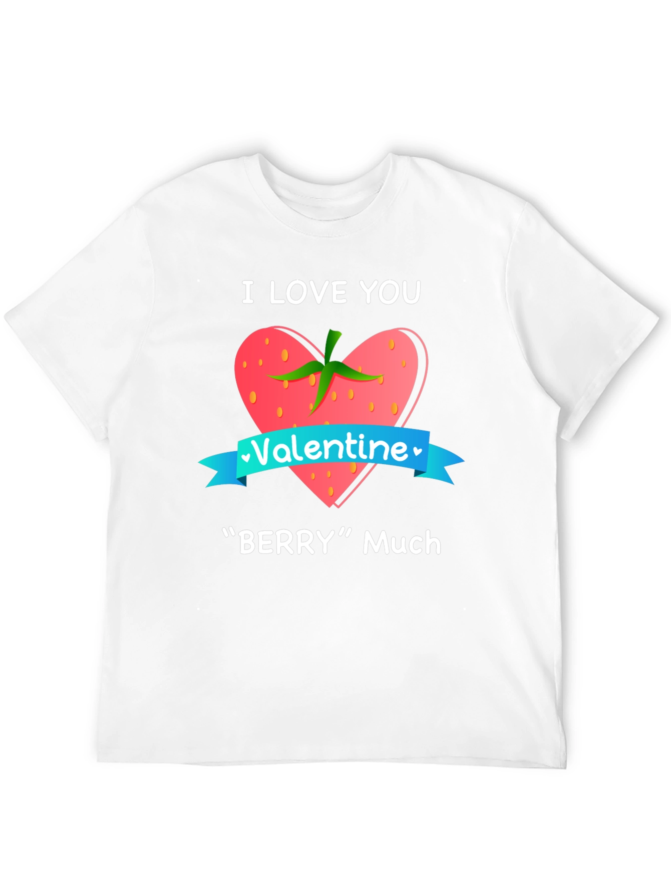 I Love You Berry Much Valentines Day Graphic Tee