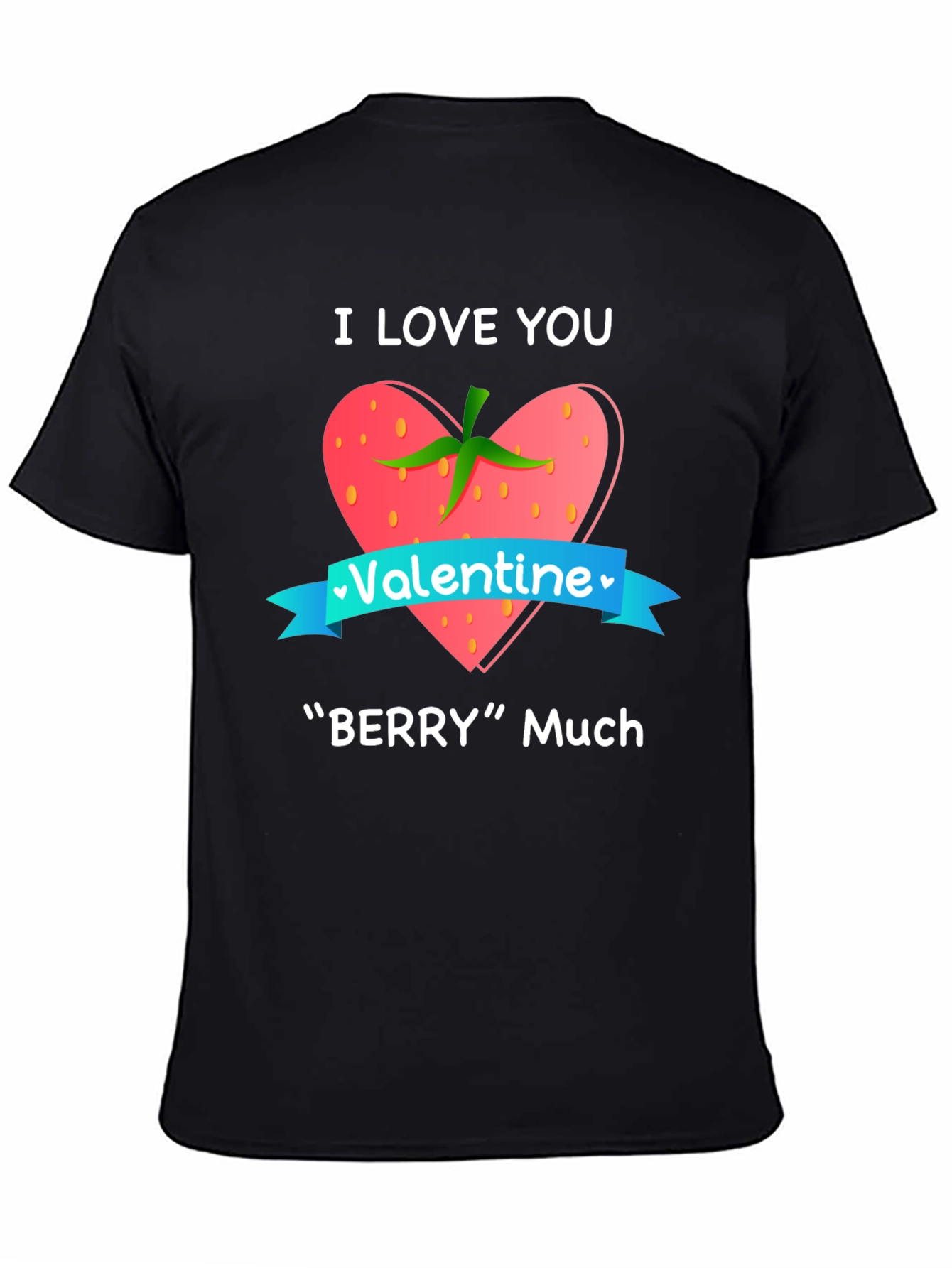 I Love You Berry Much Valentines Day Graphic Tee