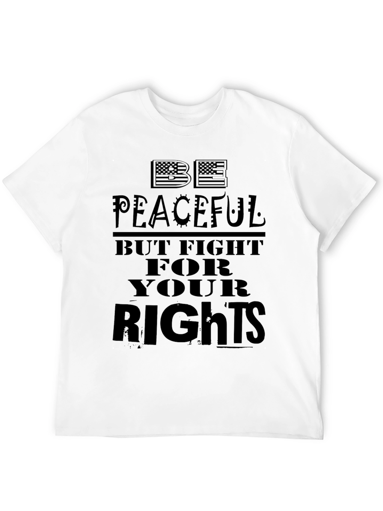 Be Peaceful Fight For Your Rights Black T-Shirt