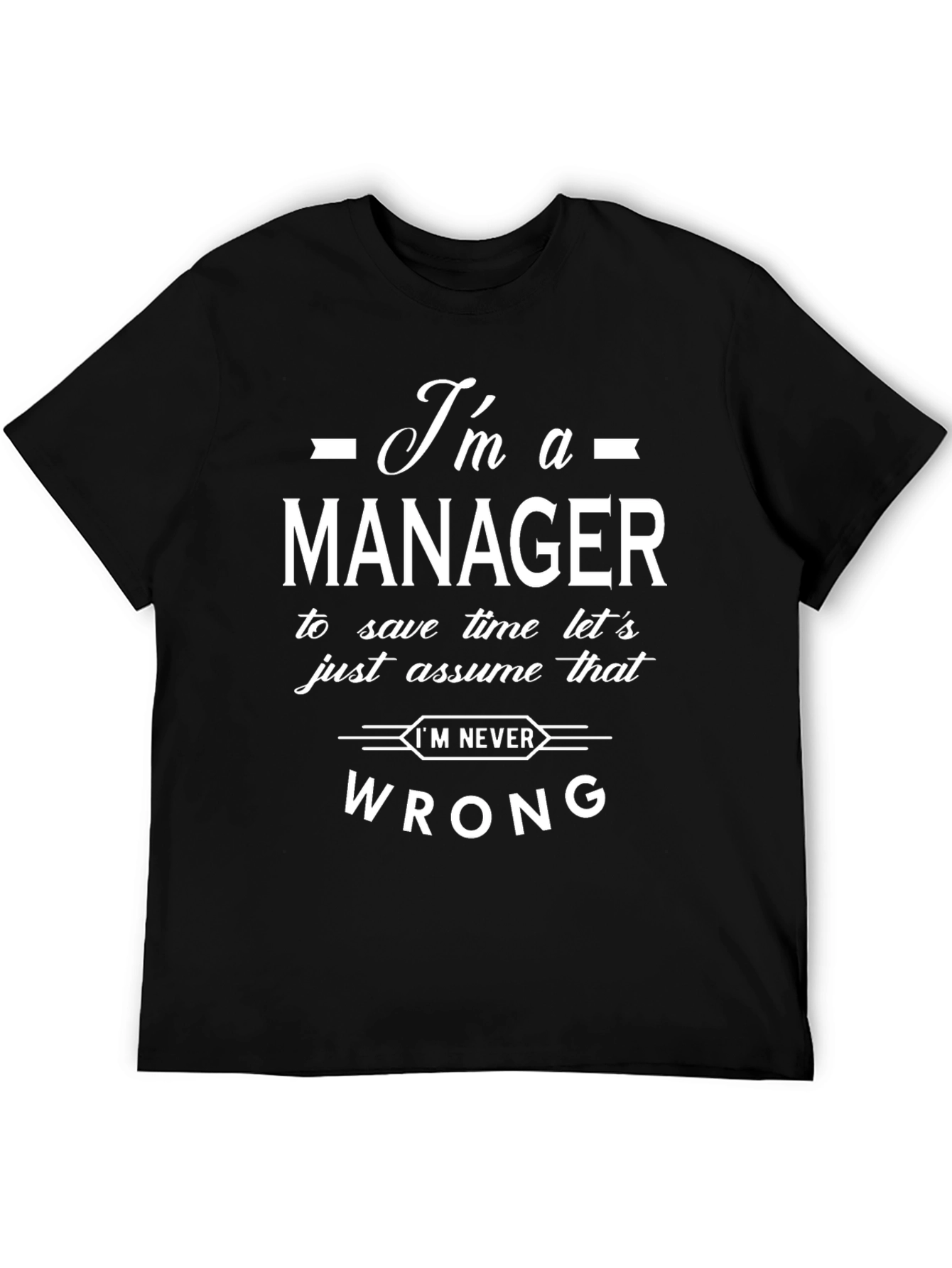 Im A Manager Graphic Tee - Funny Manager T-Shirt