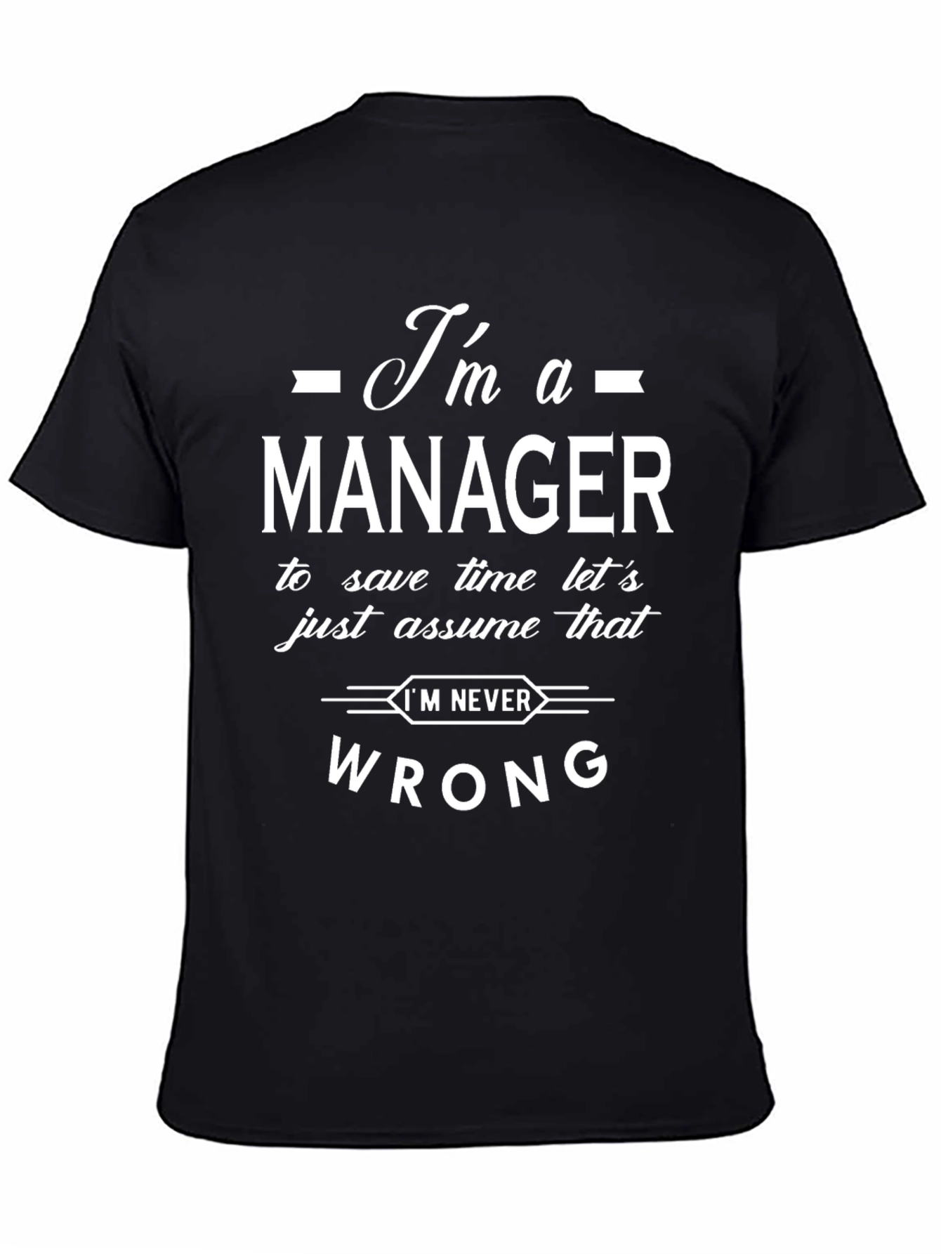 Im A Manager Graphic Tee - Funny Manager T-Shirt