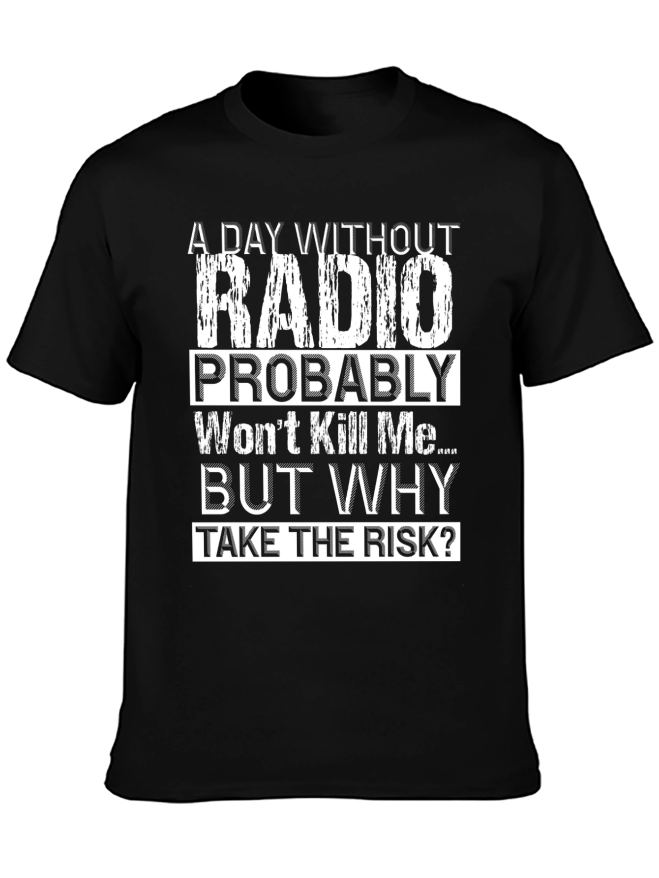 Funny Radio T-Shirt - A Day Without Radio