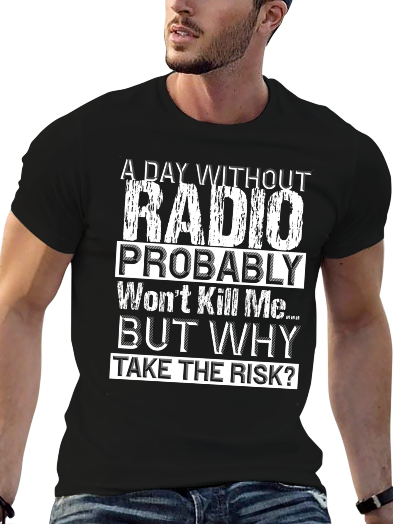 Funny Radio T-Shirt - A Day Without Radio