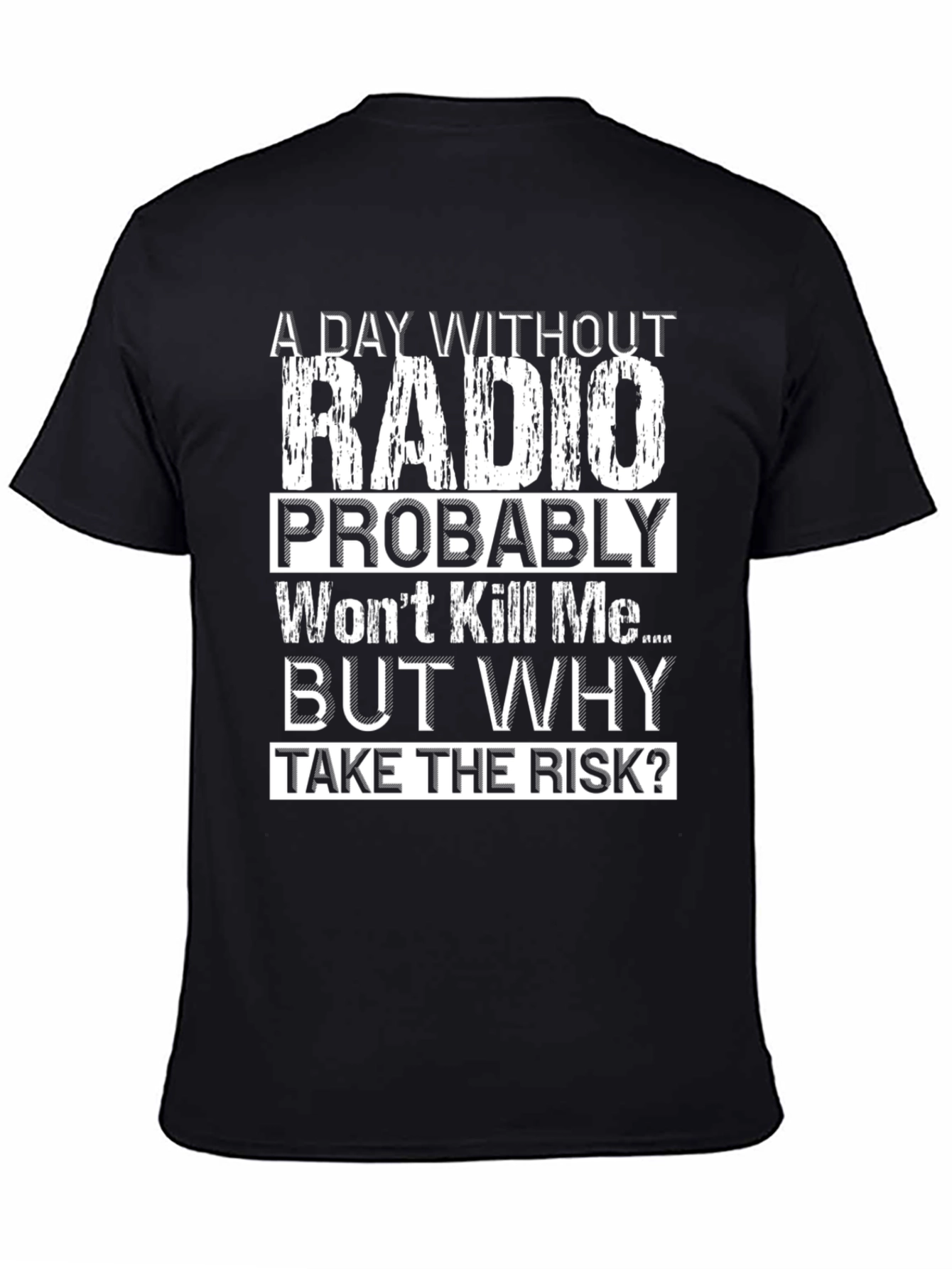 Funny Radio T-Shirt - A Day Without Radio