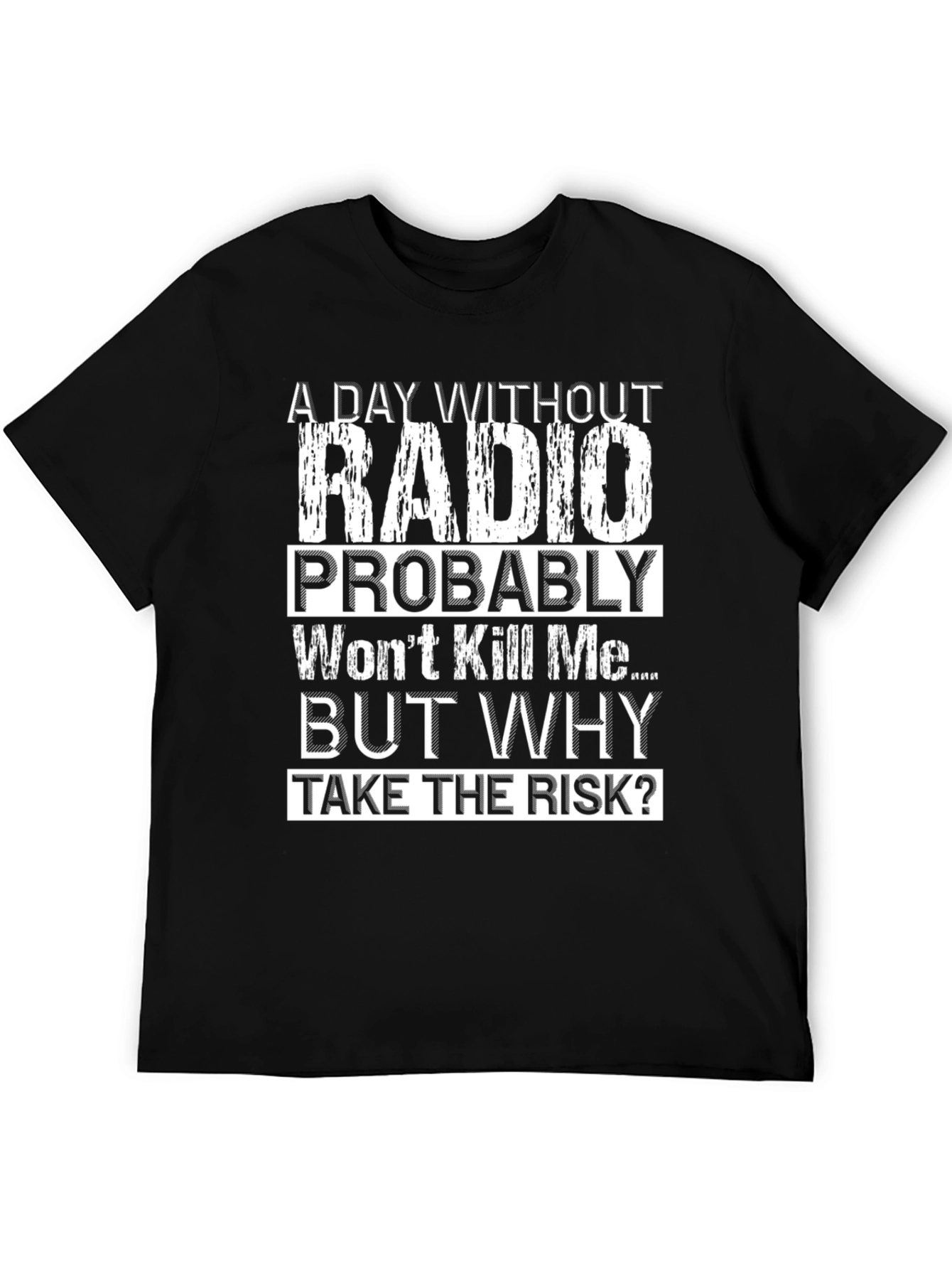 Funny Radio T-Shirt - A Day Without Radio