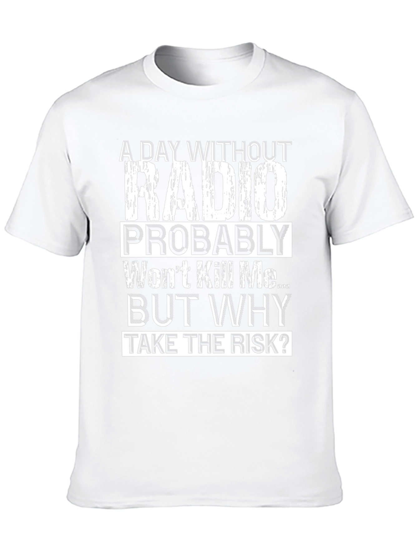 Funny Radio T-Shirt - A Day Without Radio