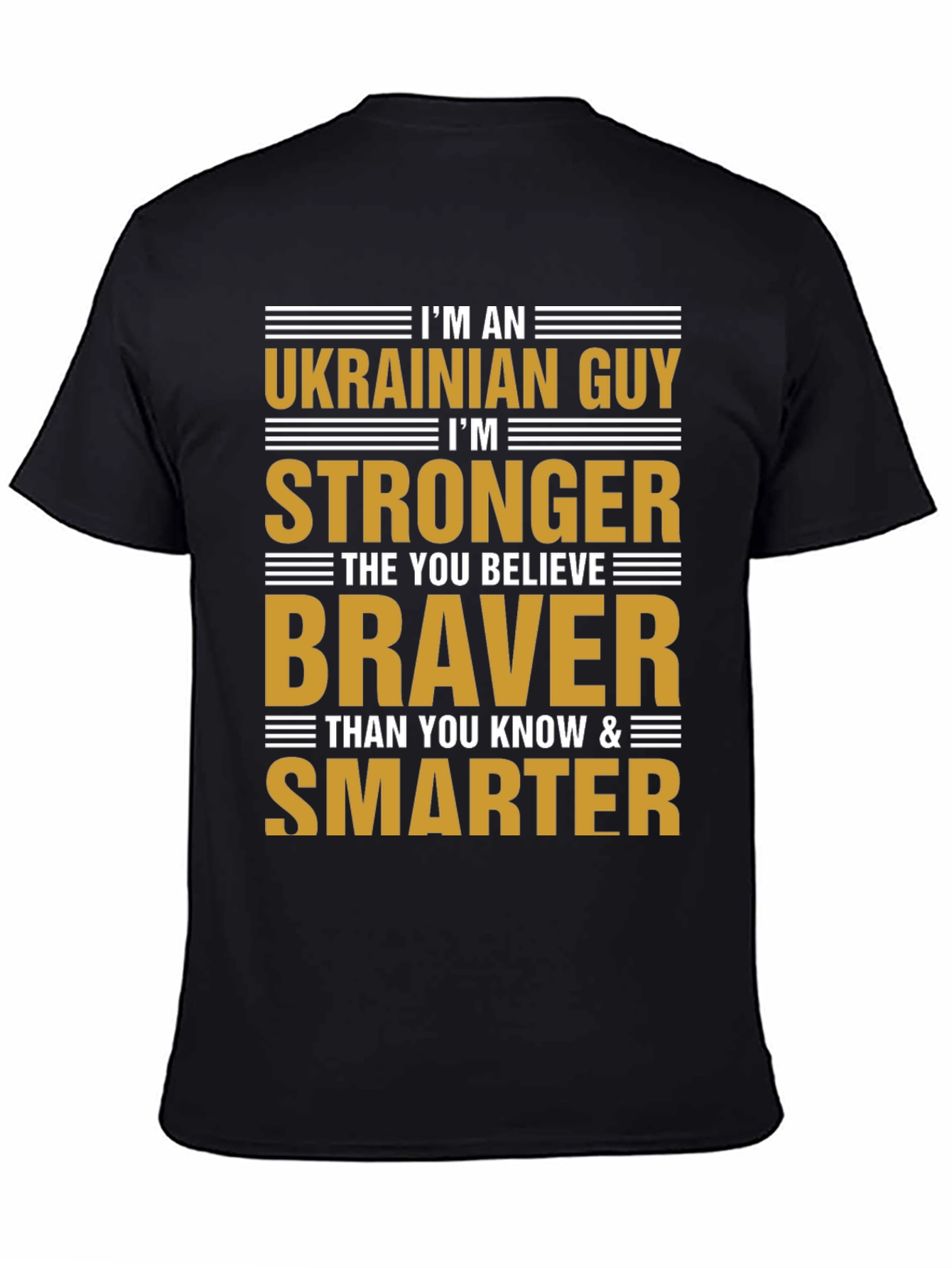 Ukrainian Guy Strong Braver Smarter T-Shirt