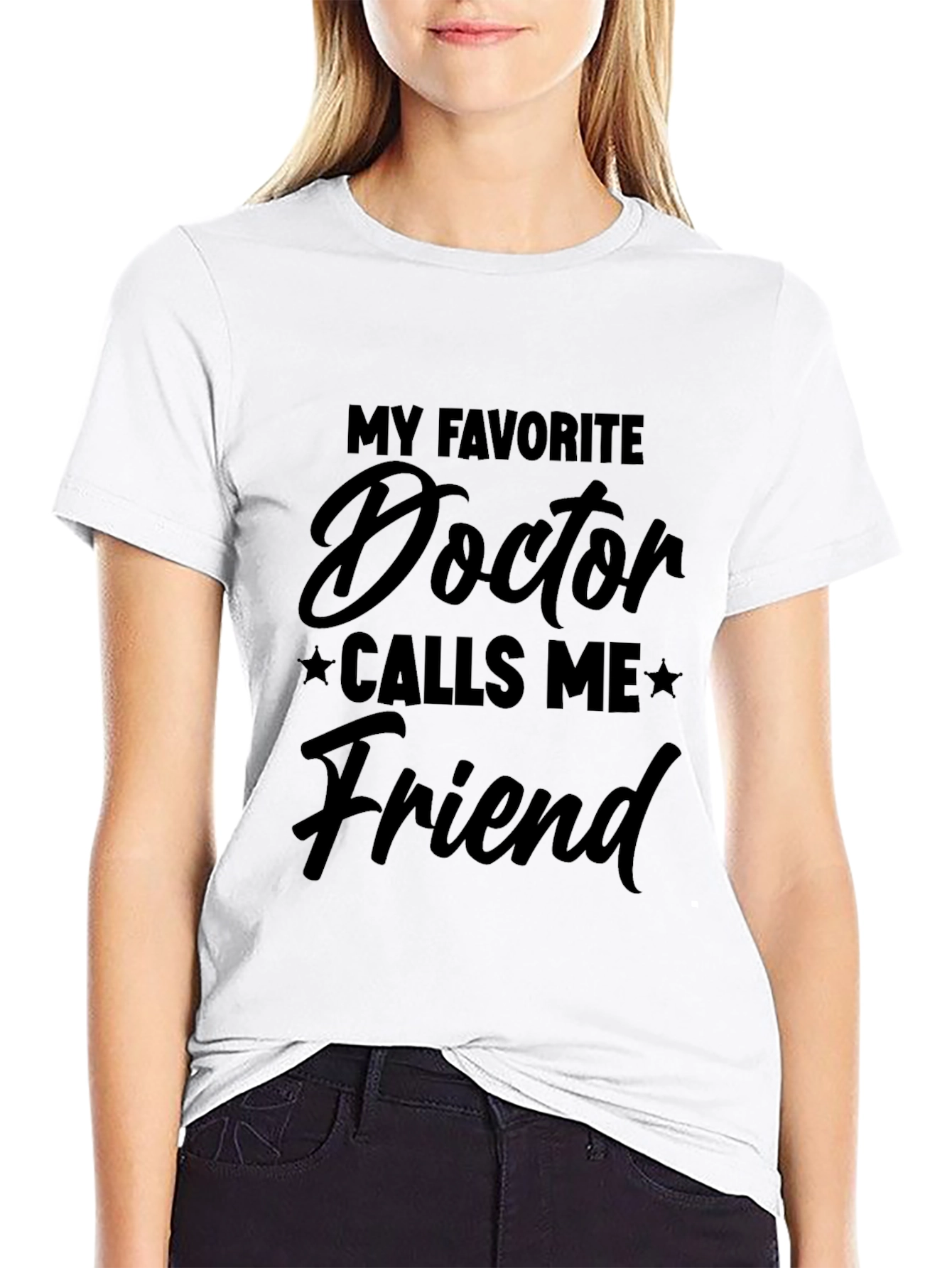 My Favorite Doctor Calls Me Friend T-Shirt