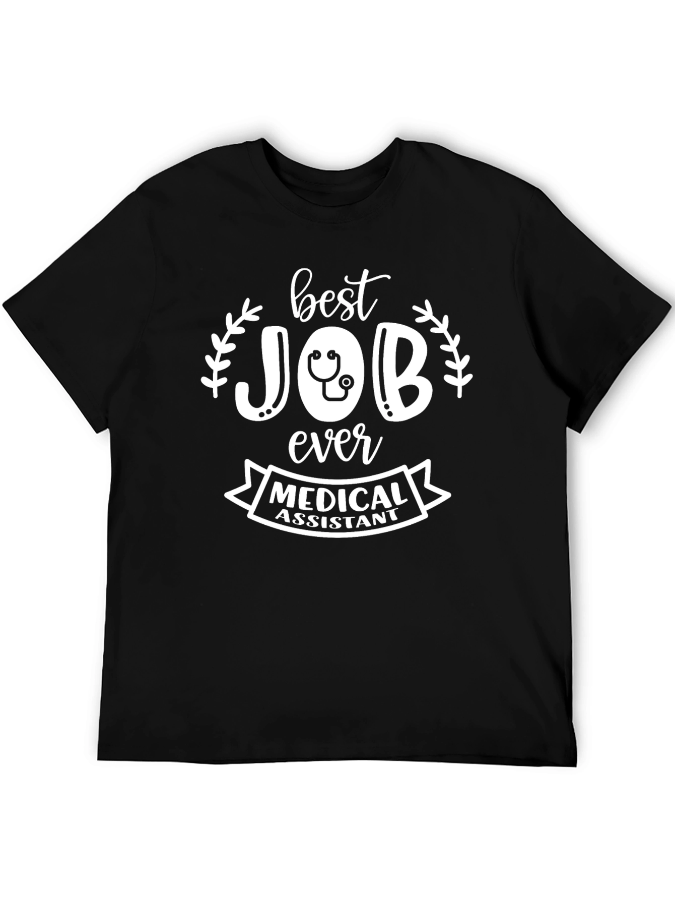 Best Job Ever Medical Assistant T-Shirt