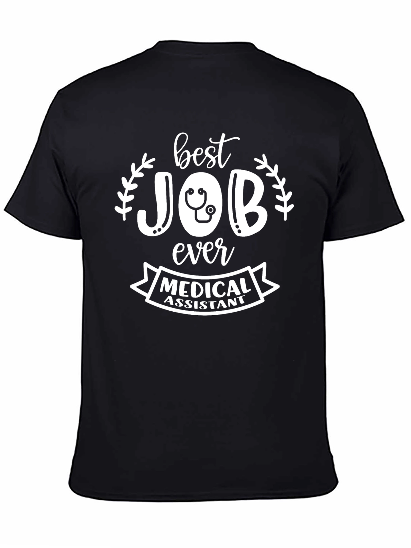 Best Job Ever Medical Assistant T-Shirt