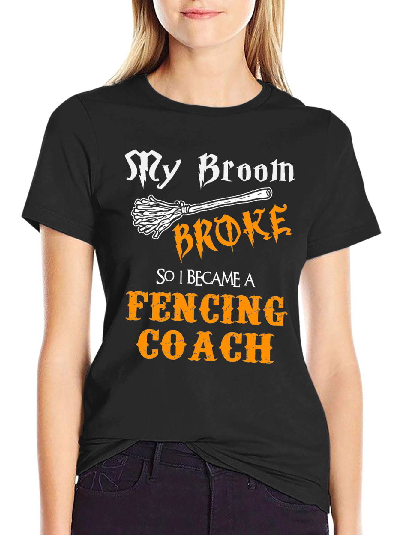 Funny Fencing Coach T-Shirt - My Broom Broke!