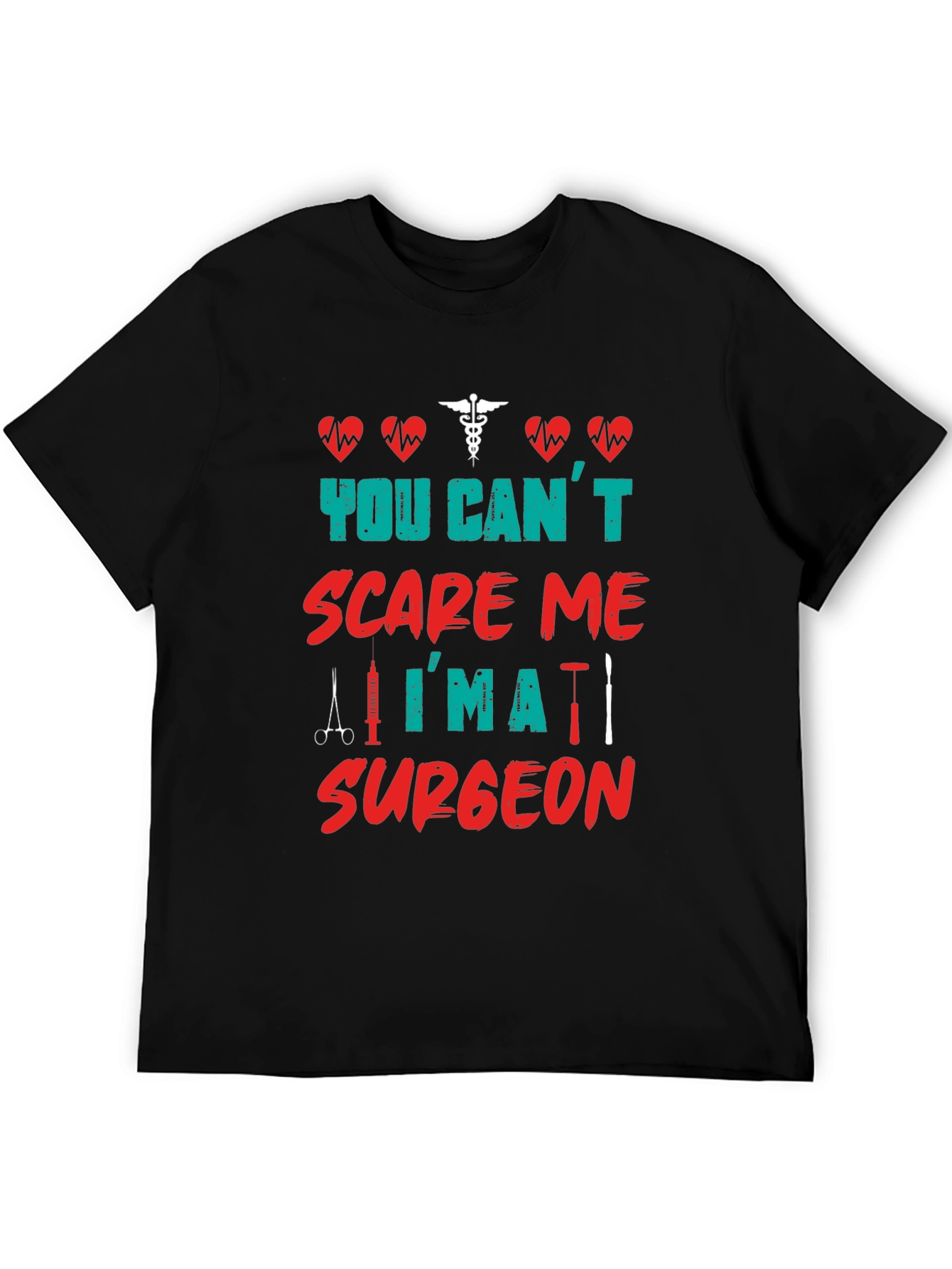 You Cant Scare Me Im a Surgeon T-Shirt