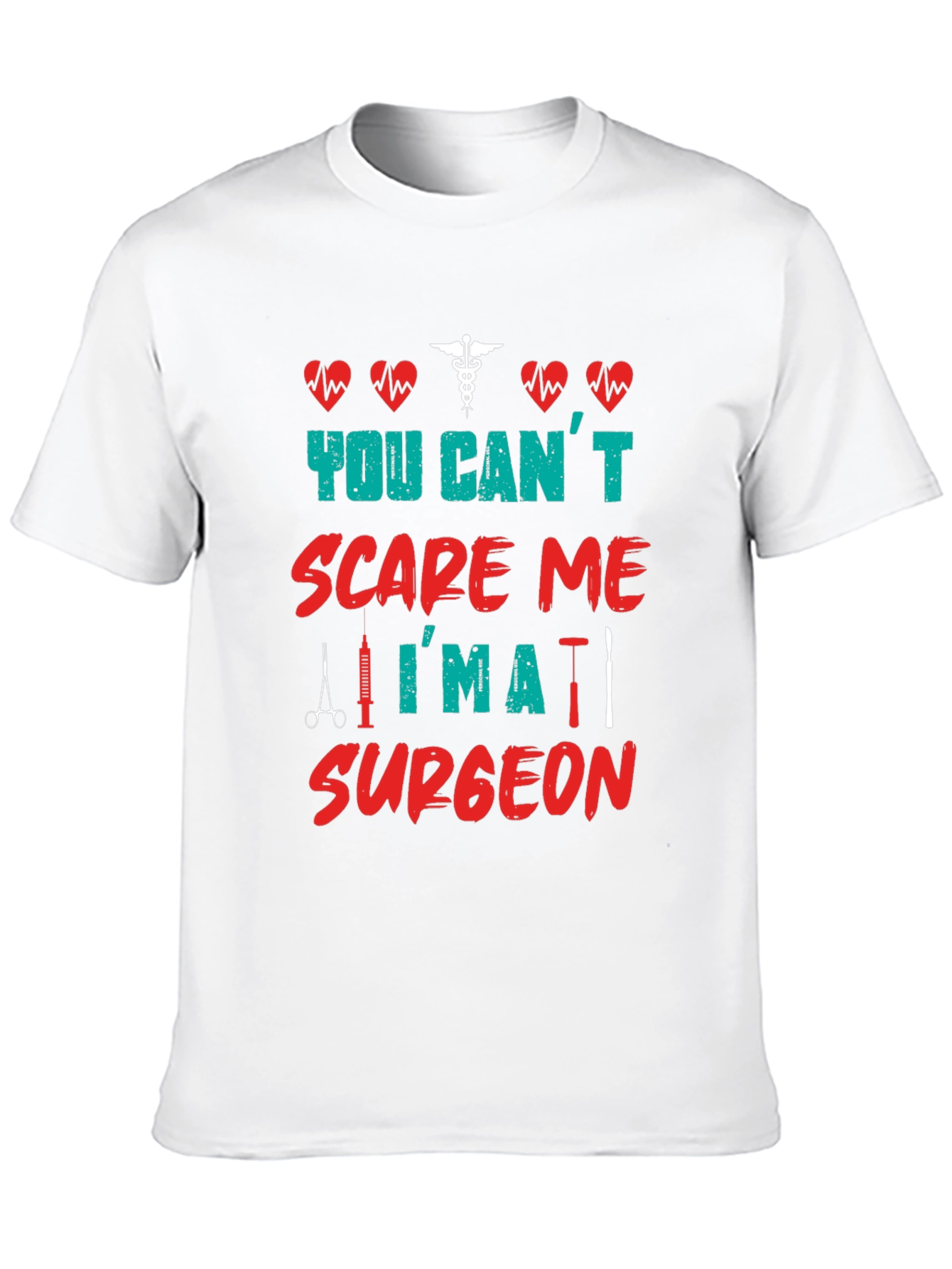 You Cant Scare Me Im a Surgeon T-Shirt