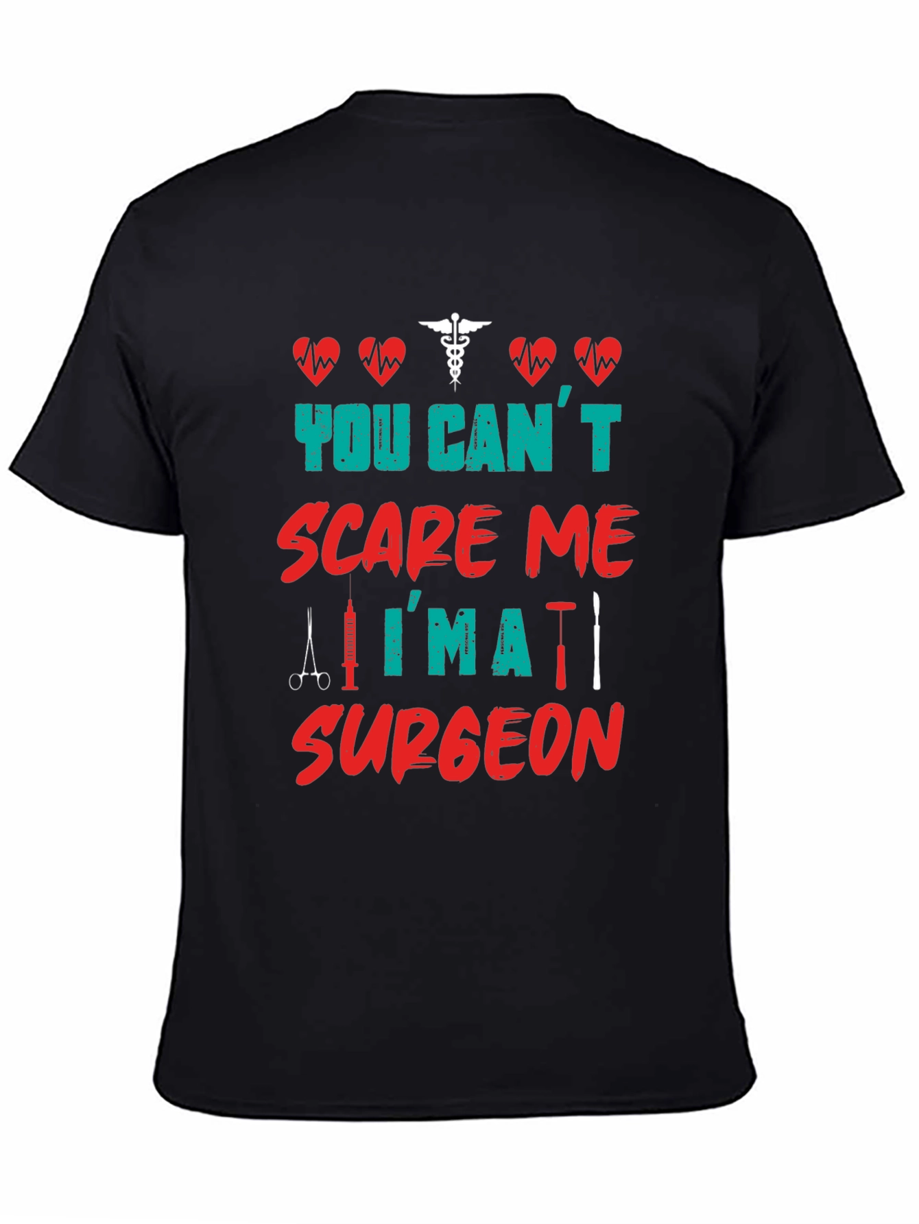You Cant Scare Me Im a Surgeon T-Shirt