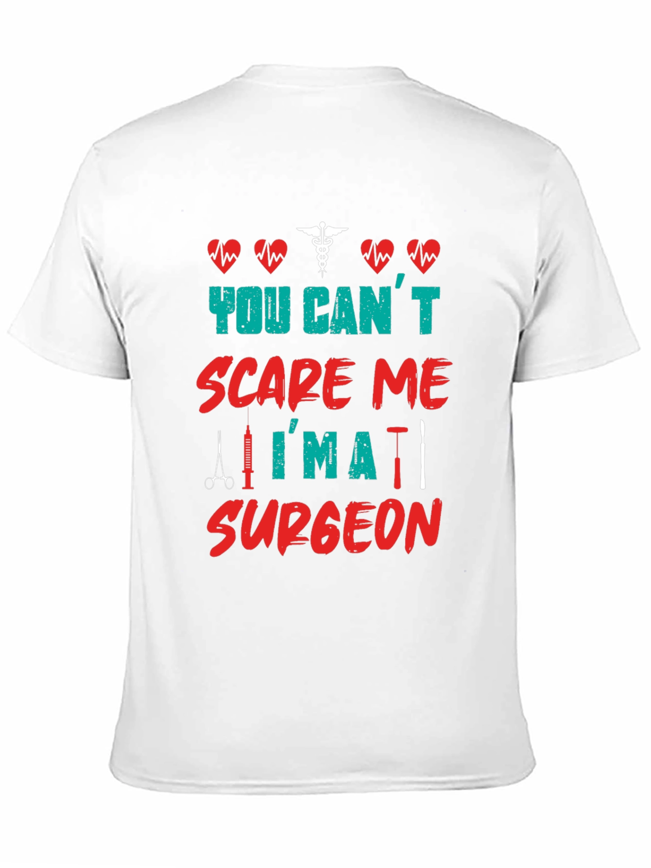 You Cant Scare Me Im a Surgeon T-Shirt