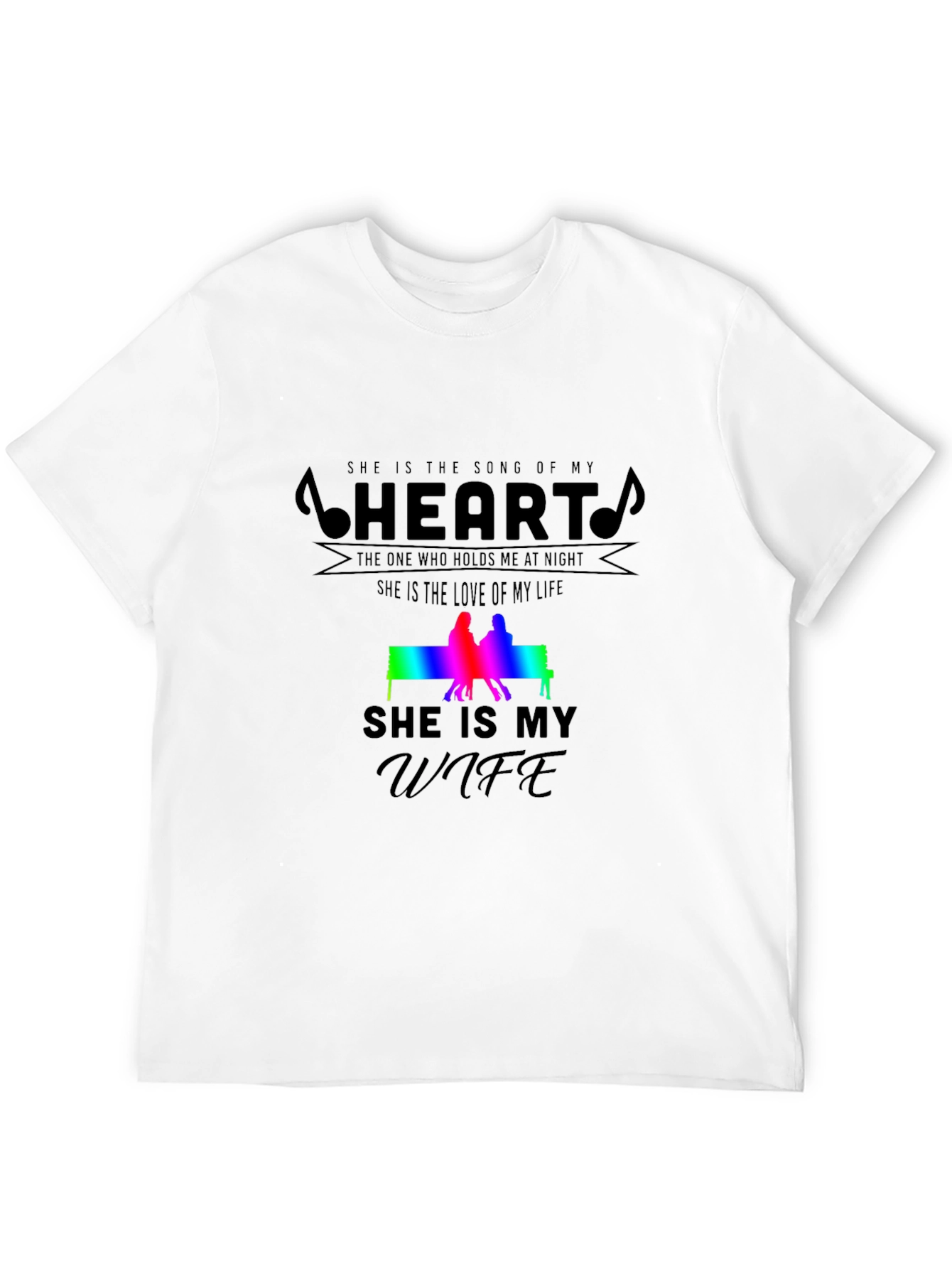 She Is My Wife T-Shirt: Song of My Heart