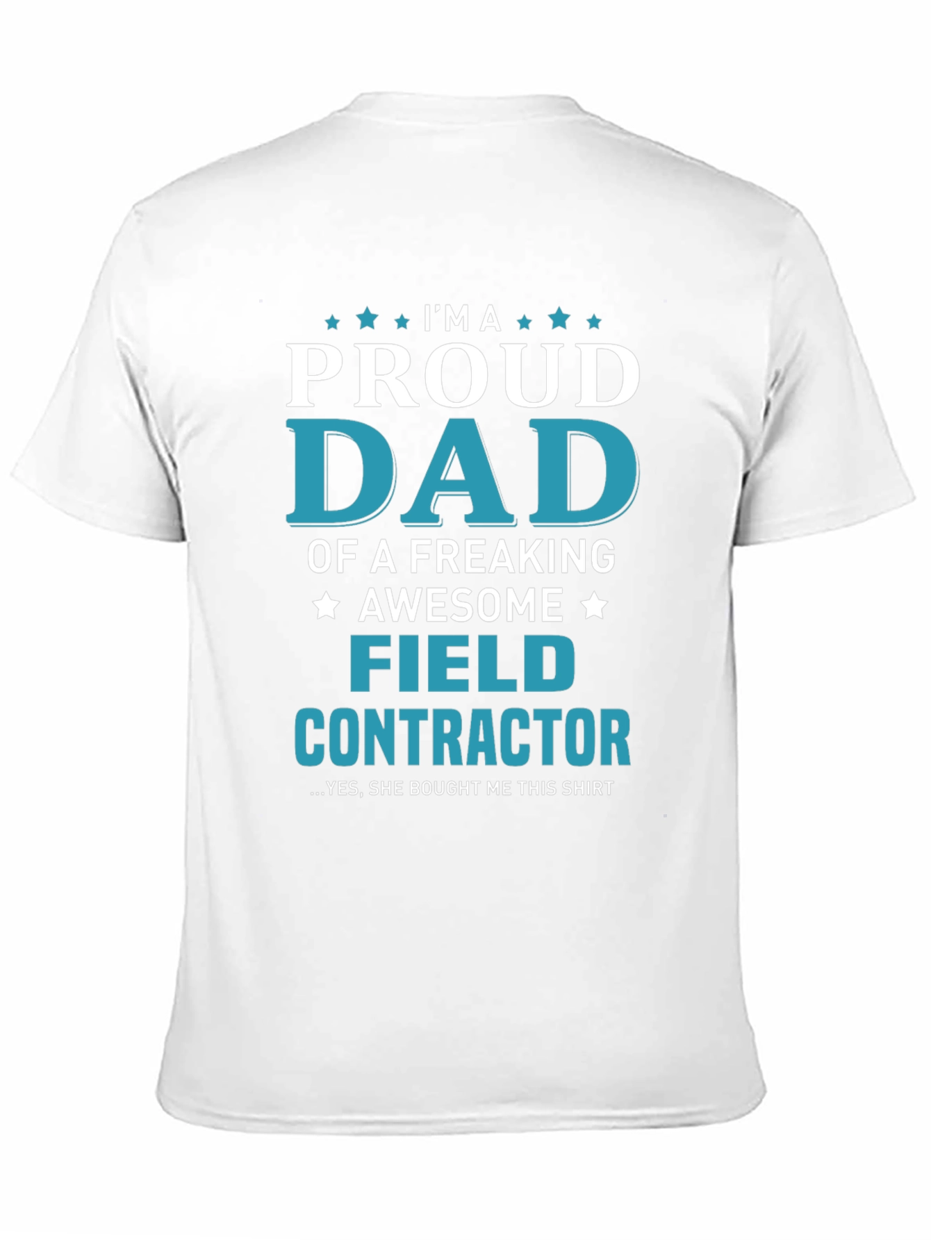 Proud Dad Field Contractor Graphic T-Shirt