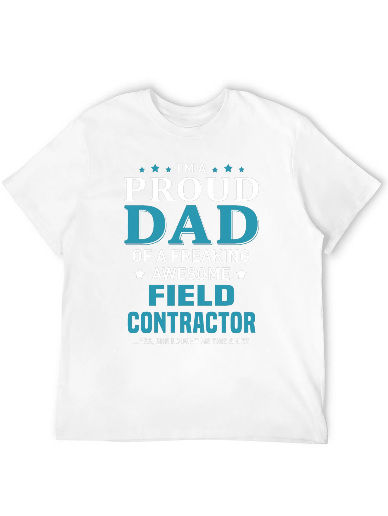 Proud Dad Field Contractor Graphic T-Shirt