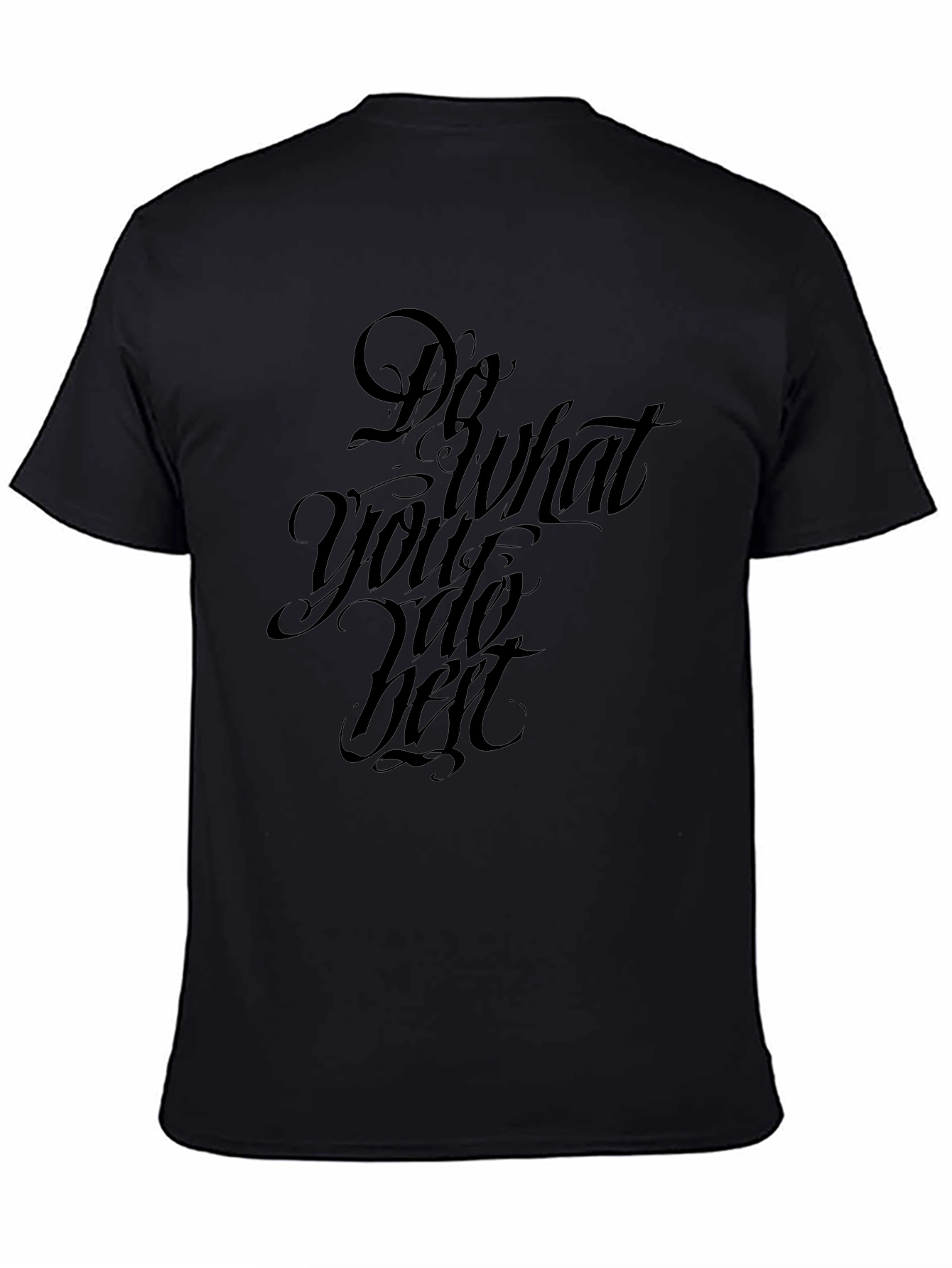 Black T-Shirt with Do What You Do Best Graphic