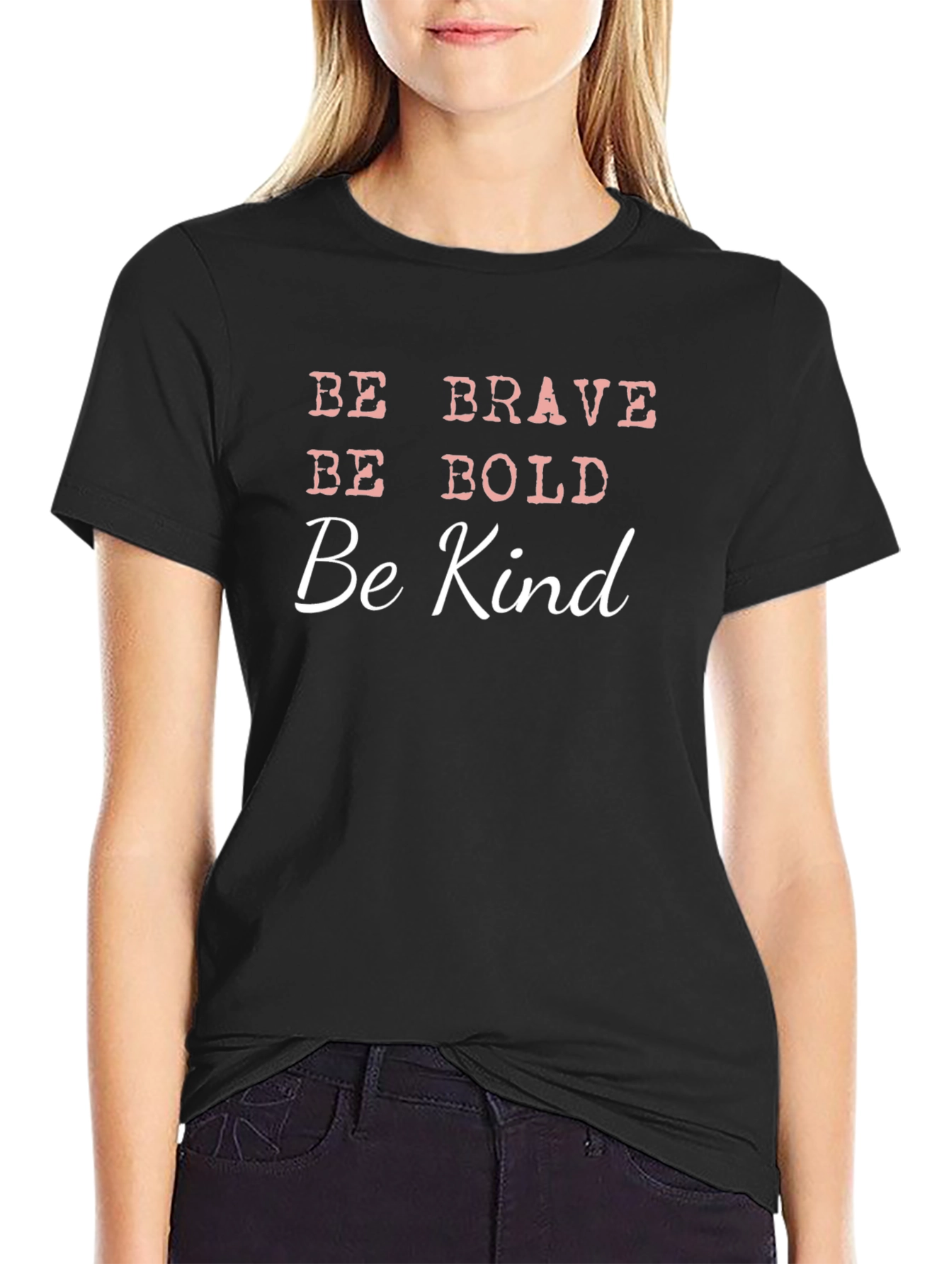 Be Brave Bold Kind T-Shirt