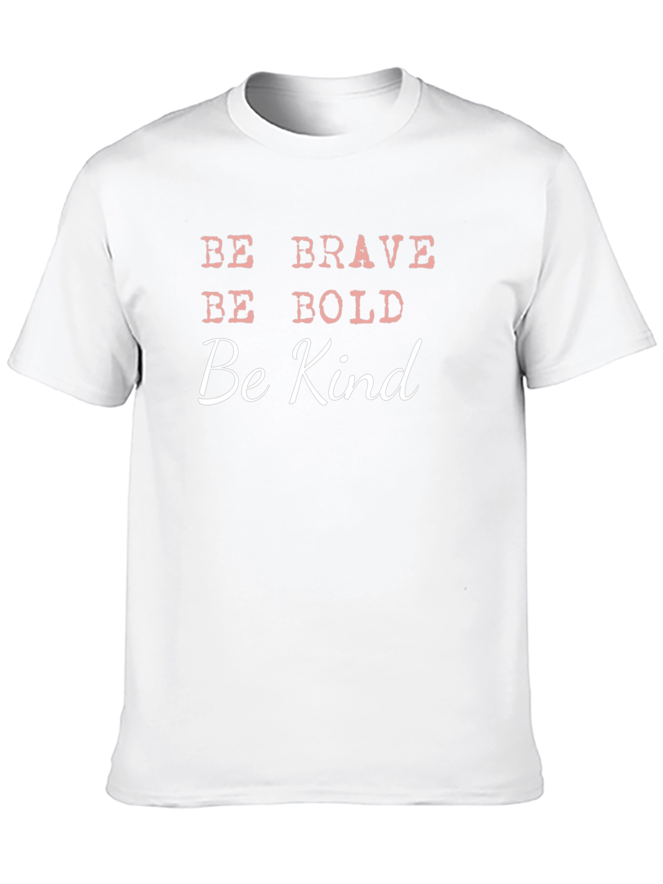 Be Brave Bold Kind T-Shirt