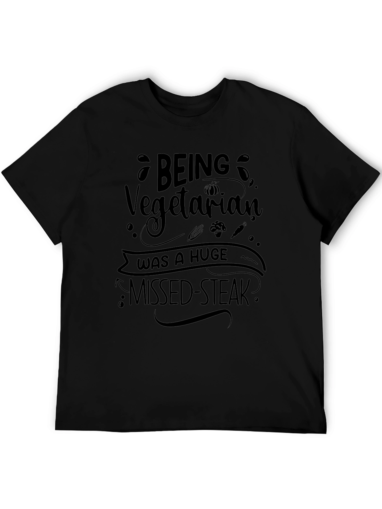 Being Vegetarian Missed-Steak T-Shirt