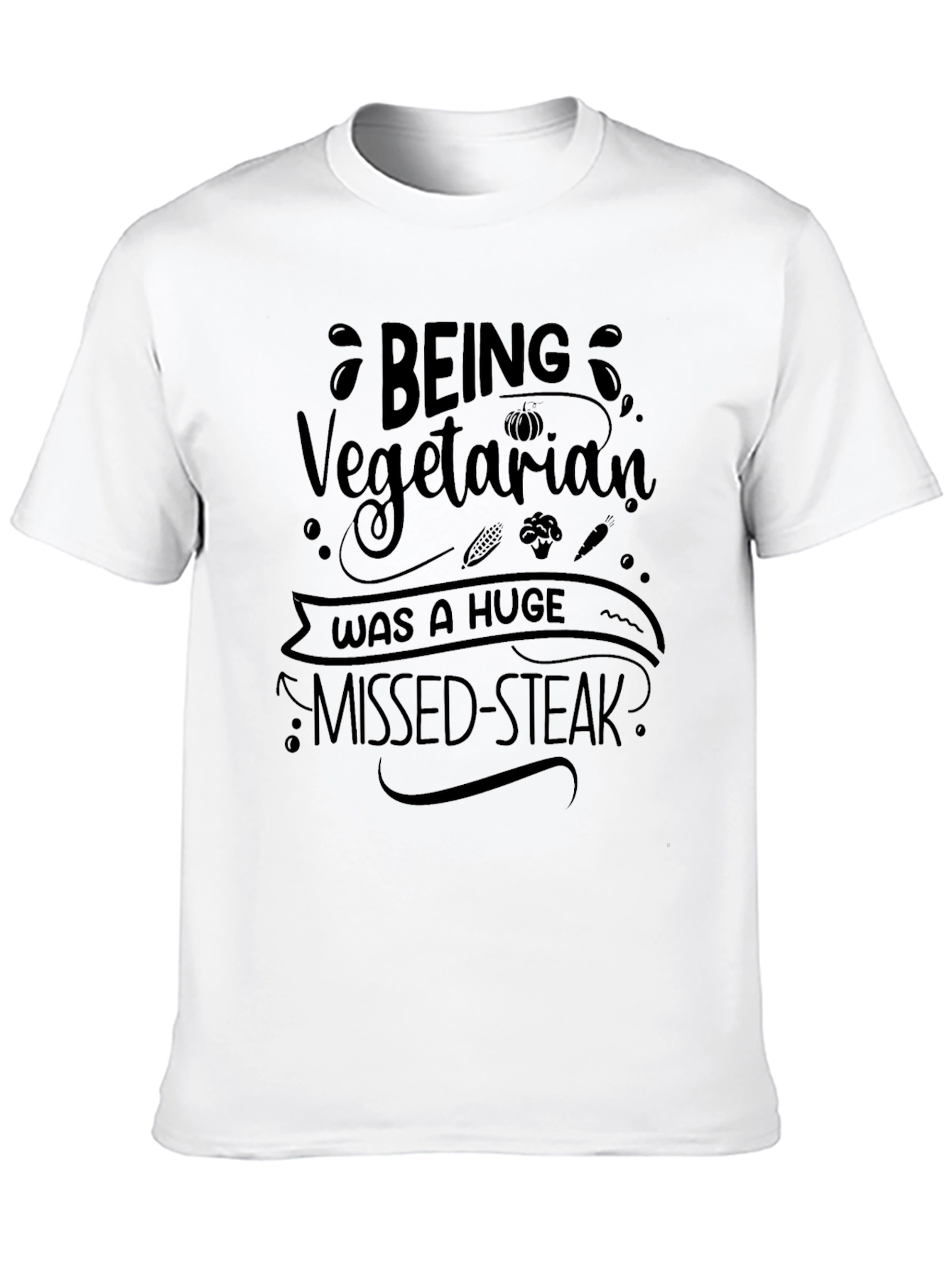 Being Vegetarian Missed-Steak T-Shirt