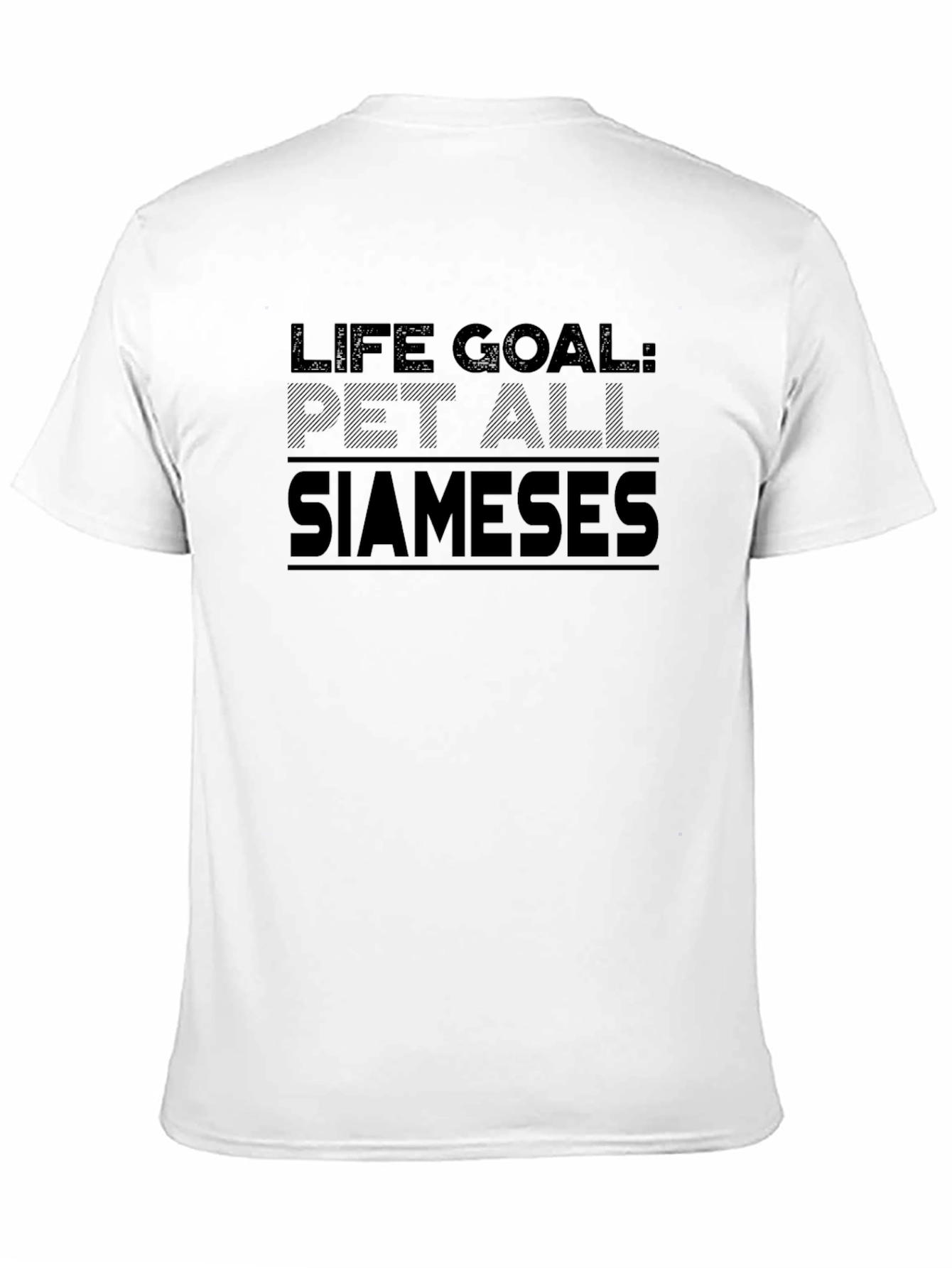 Life Goal: Pet All Siamese T-Shirt