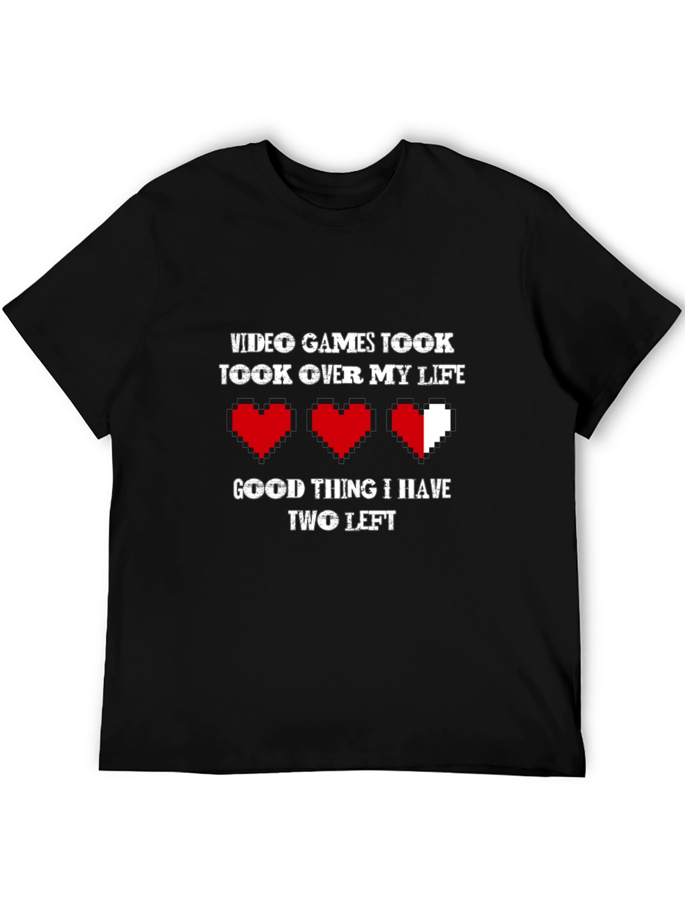 Video Games Took Over My Life Funny Gamer T-Shirt