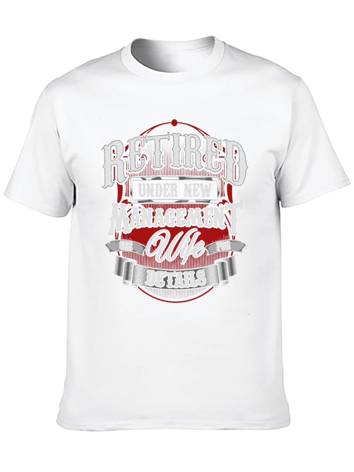 Retired Under New Management Wife T-Shirt