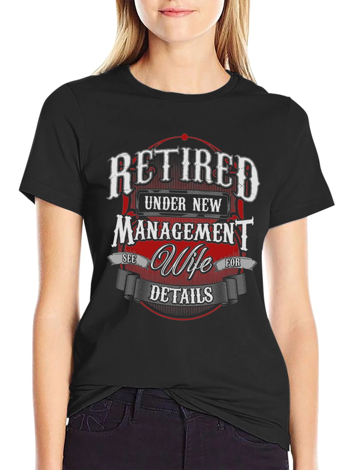 Retired Under New Management Wife T-Shirt