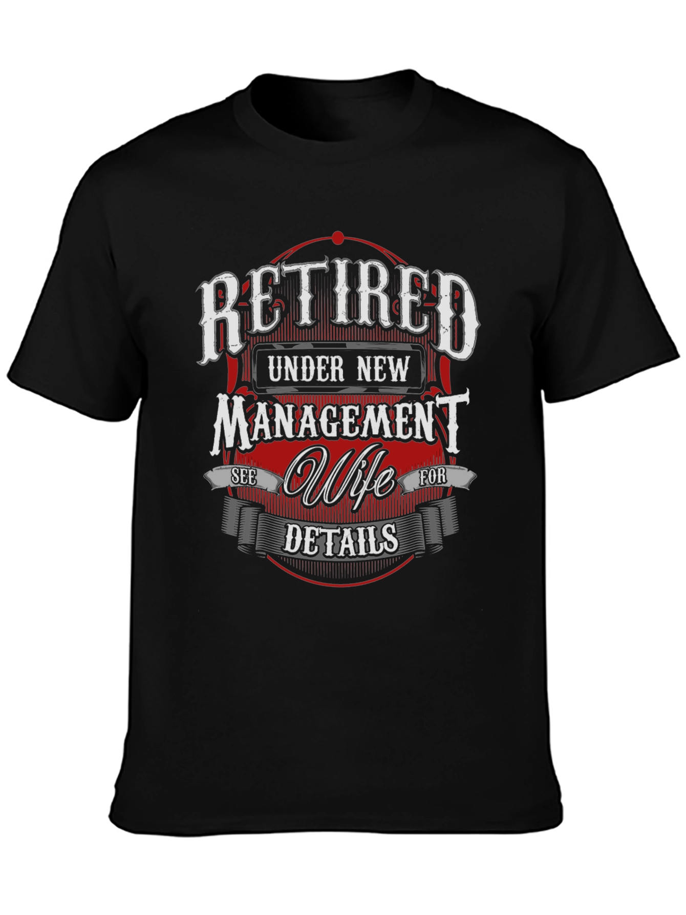 Retired Under New Management Wife T-Shirt