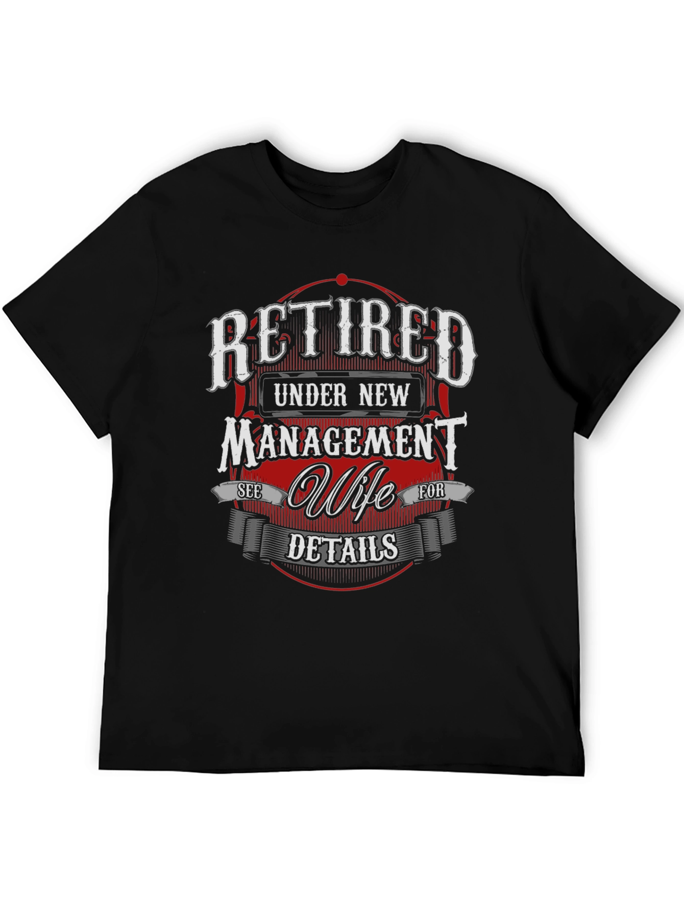 Retired Under New Management Wife T-Shirt