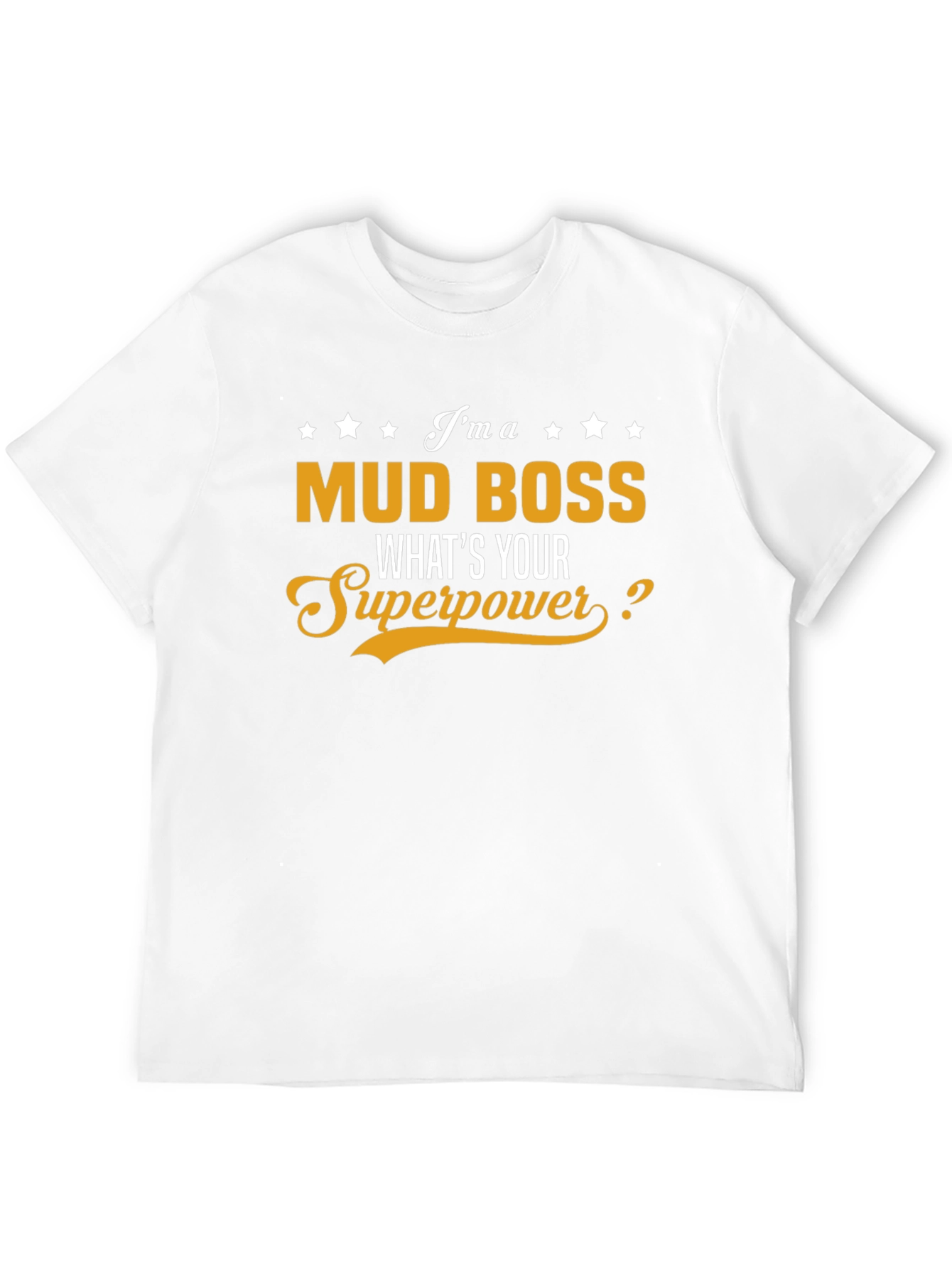 Mud Boss Superpower T-Shirt