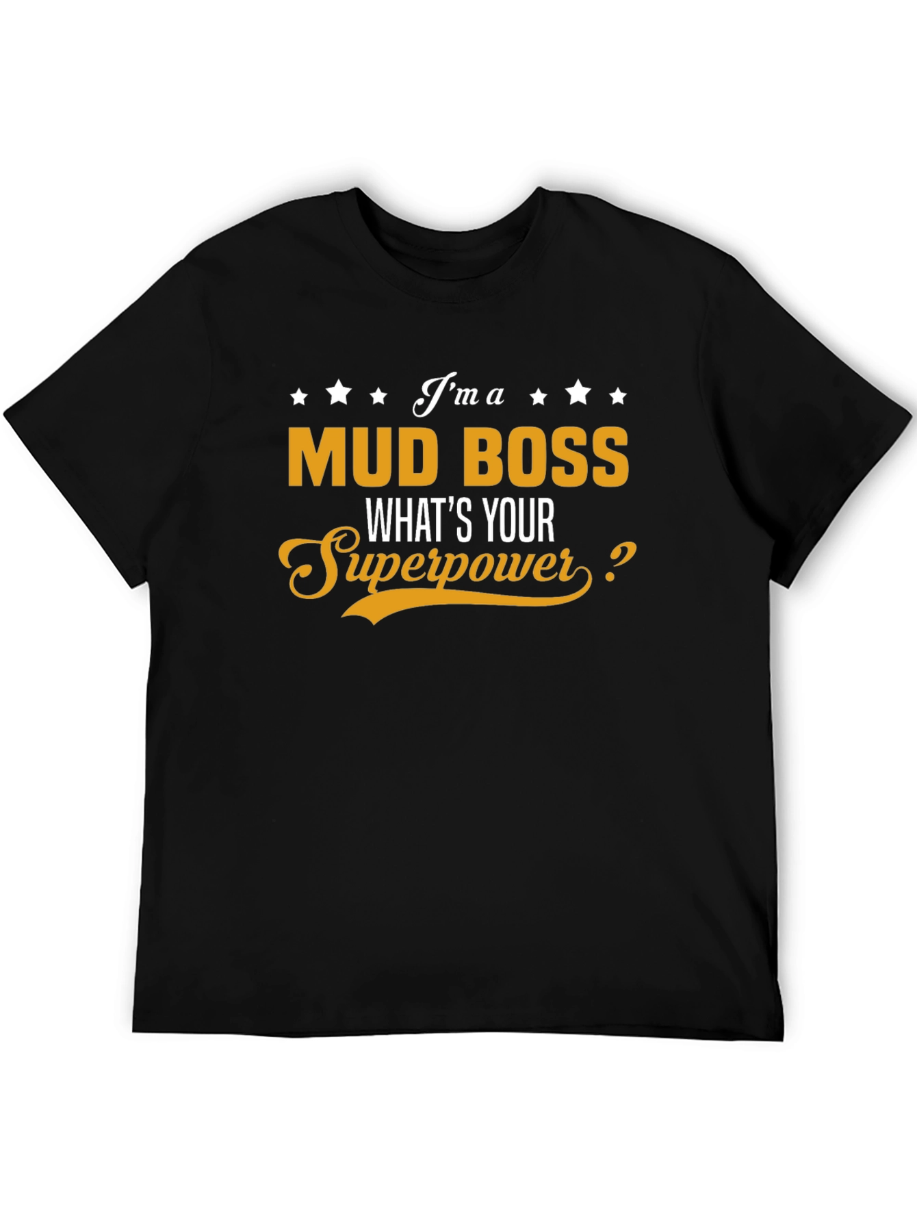 Mud Boss Superpower T-Shirt