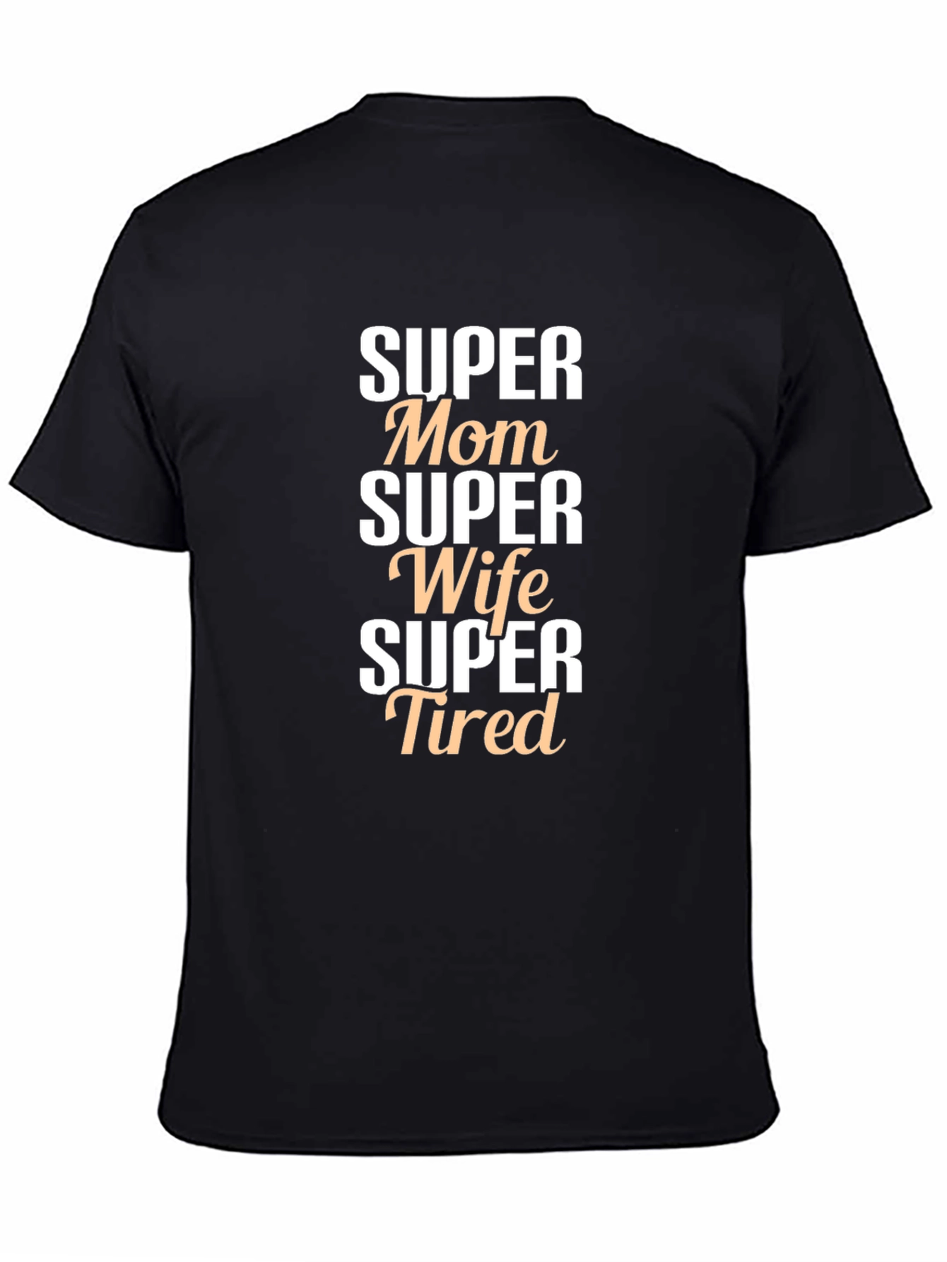 Super Mom Wife Tired Graphic T-Shirt