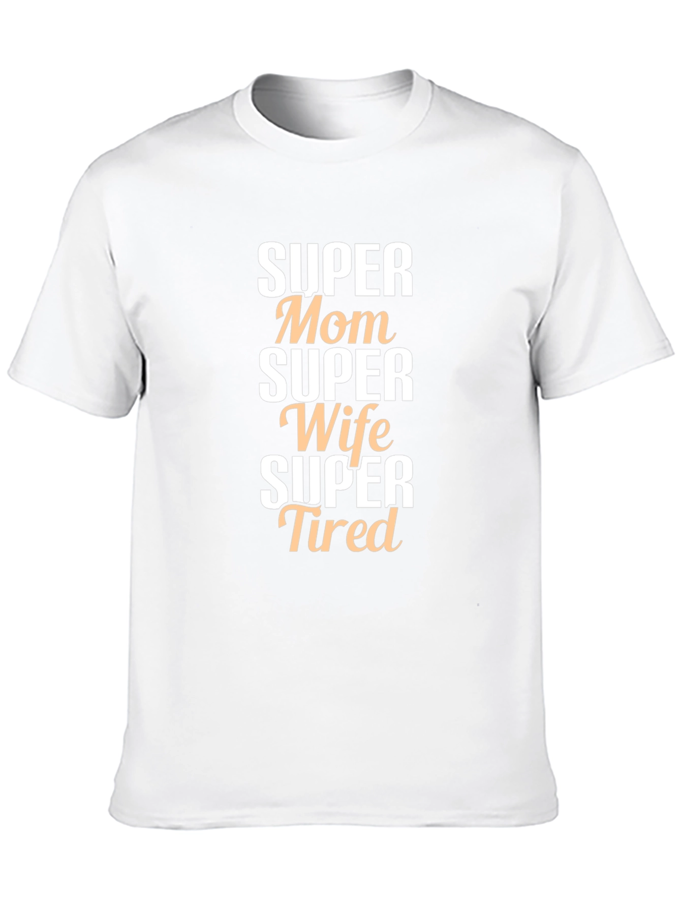 Super Mom Wife Tired Graphic T-Shirt