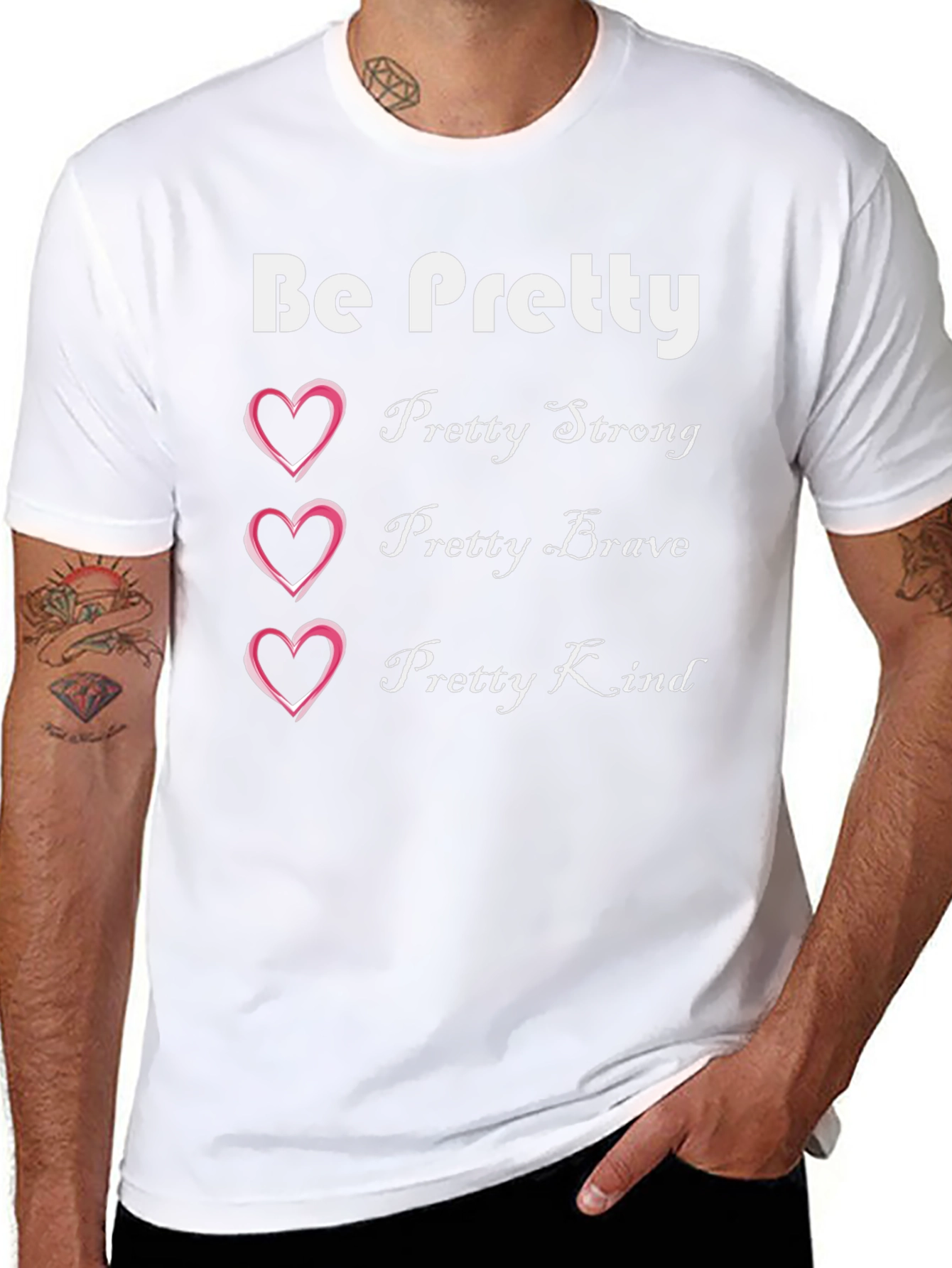 Be Pretty T-Shirt: Strong Brave Kind Womens Tee