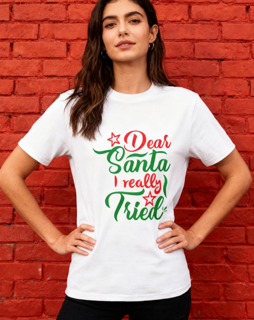 Christmas Funny "Dear Santa I Really Tried" Graphic T-Shirt - 100% Cotton, Holiday Essential for Christmas Gatherings & Casual Occasions